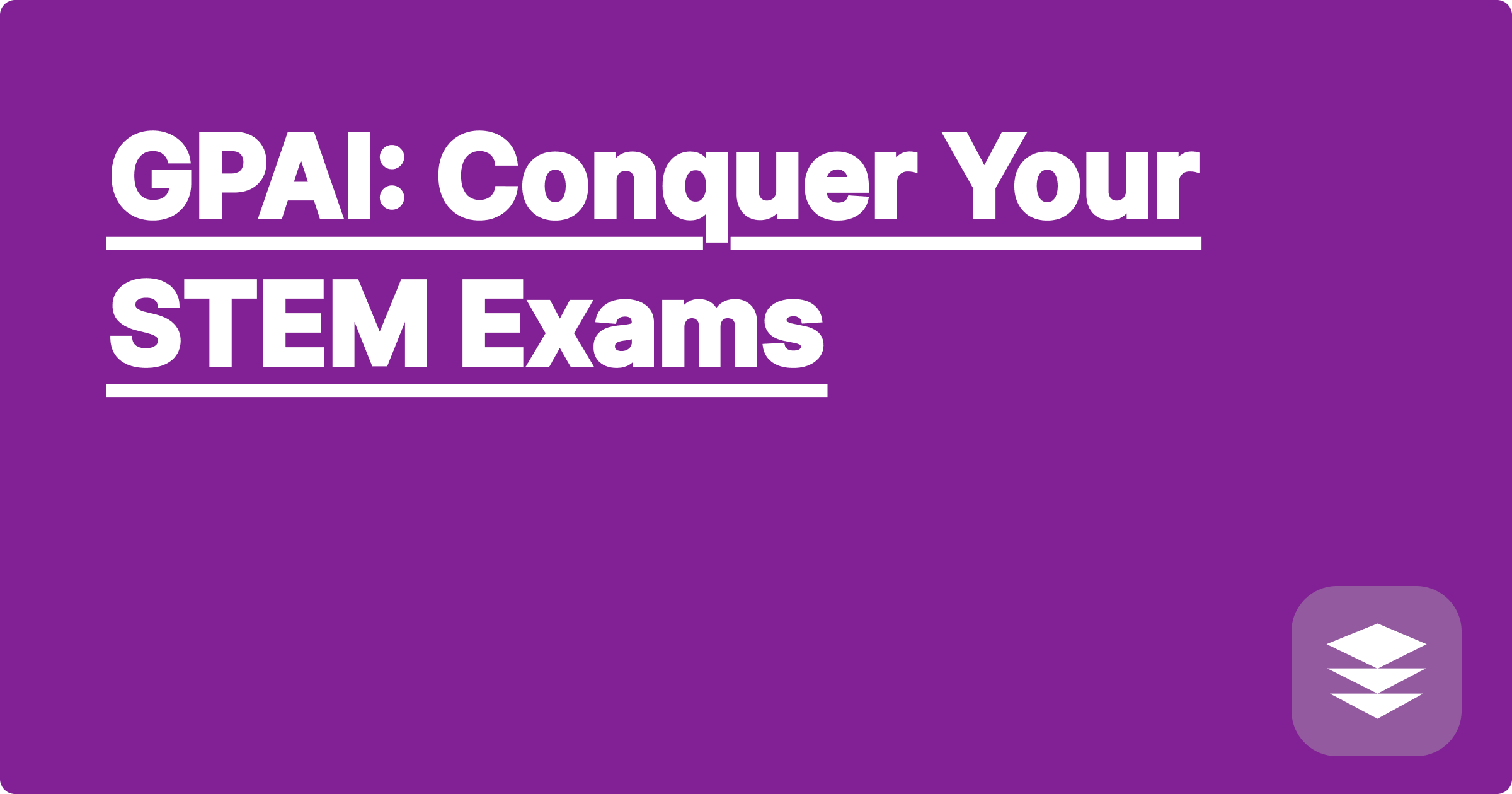GPAI: Conquer Your STEM Exams
