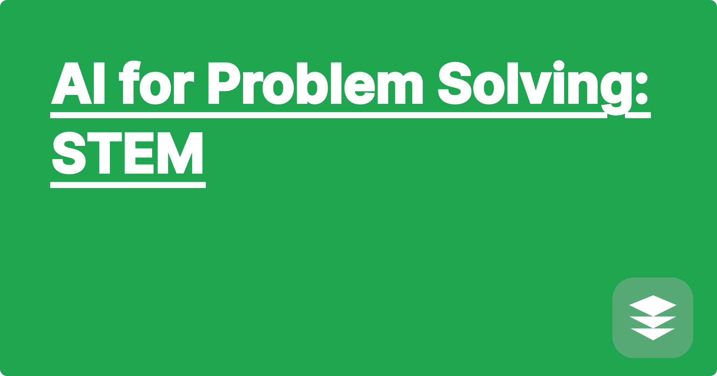 AI for Problem Solving: STEM