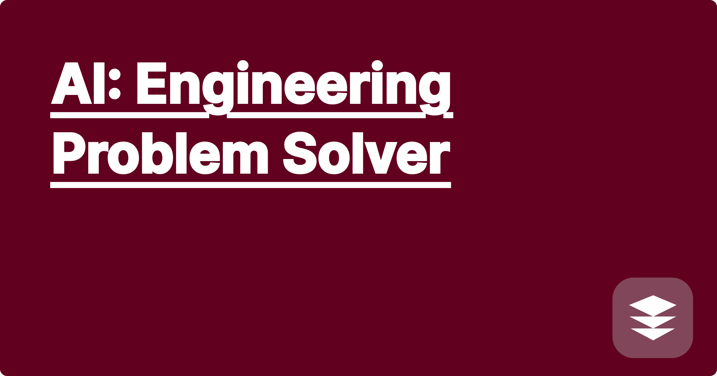 AI: Engineering Problem Solver