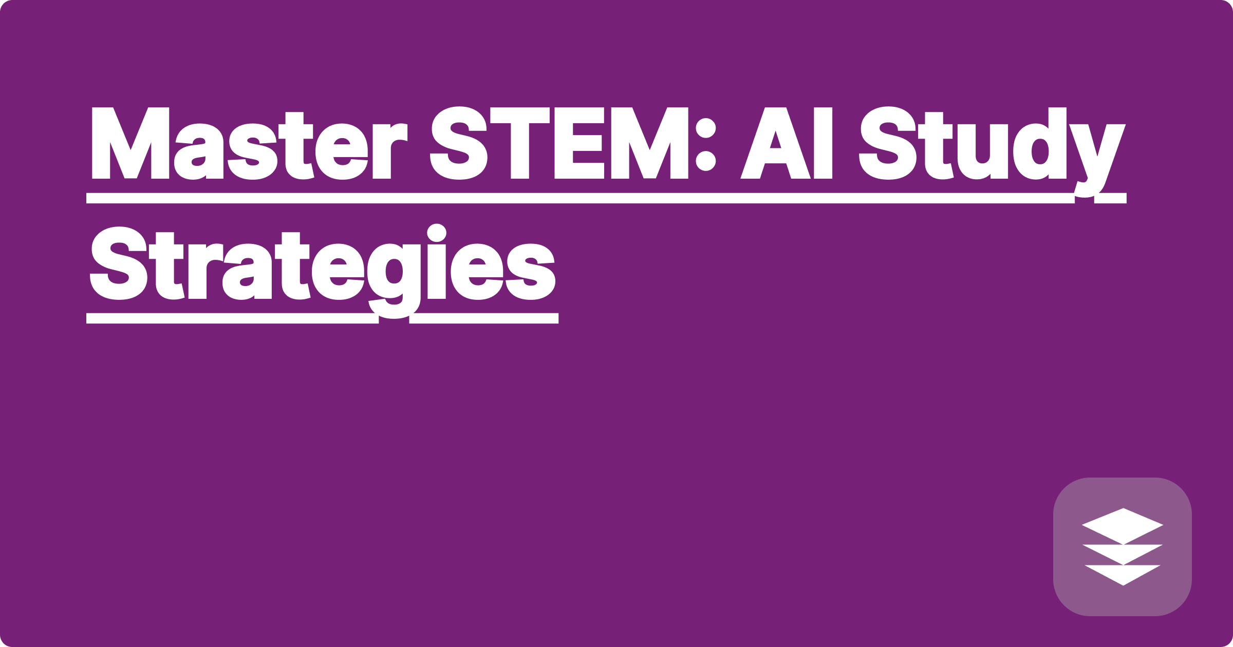 Master STEM: AI Study Strategies
