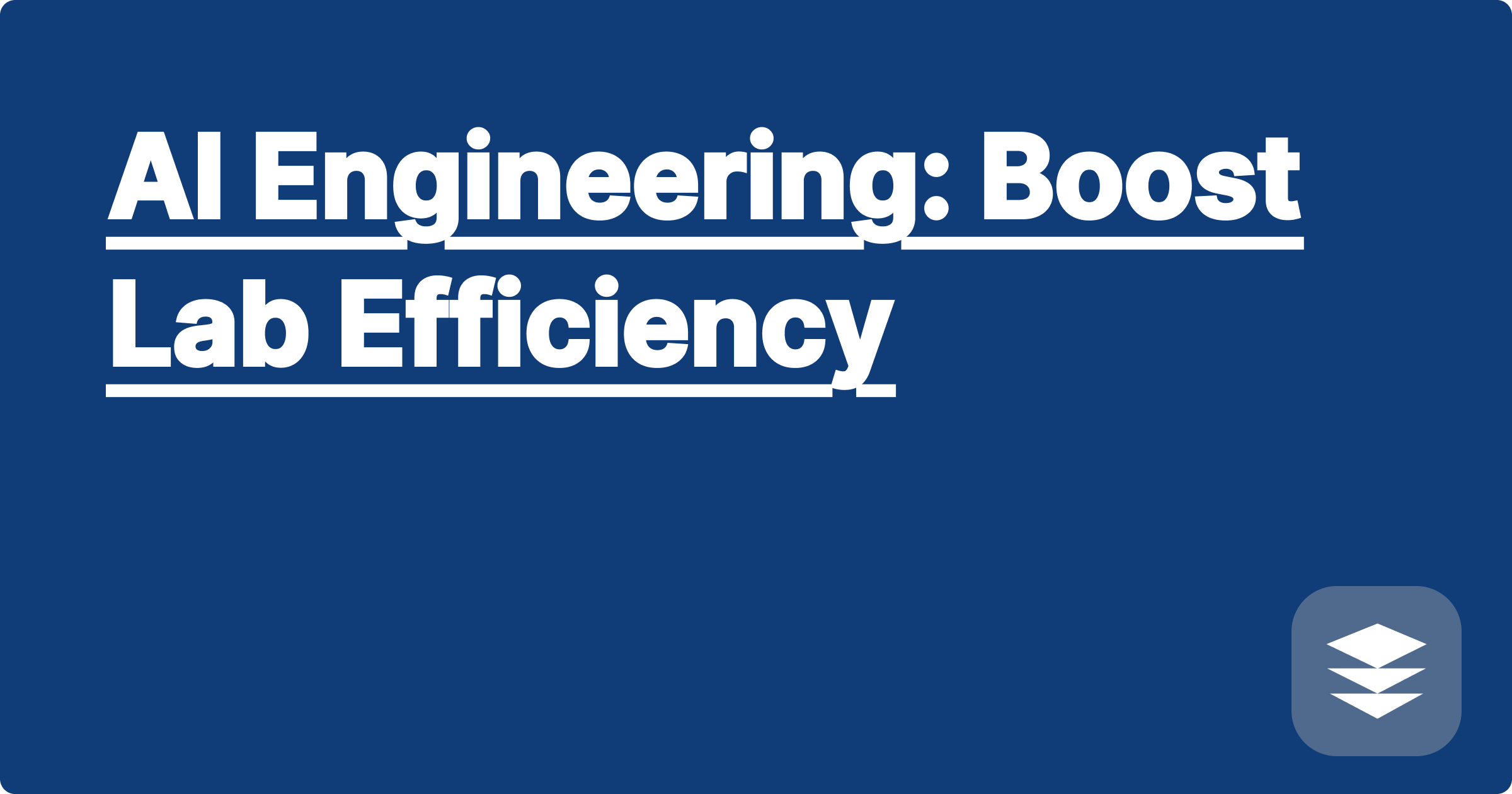 AI Engineering: Boost Lab Efficiency