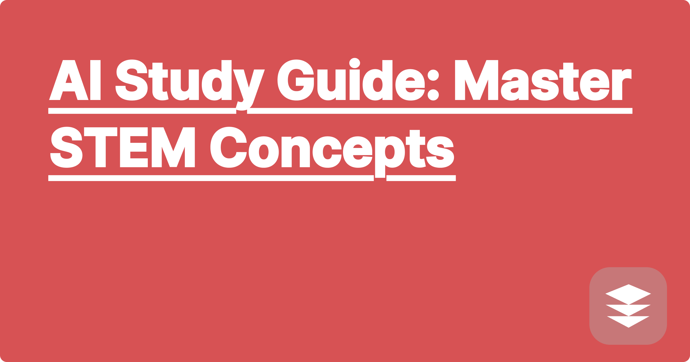 AI Study Guide: Master STEM Concepts