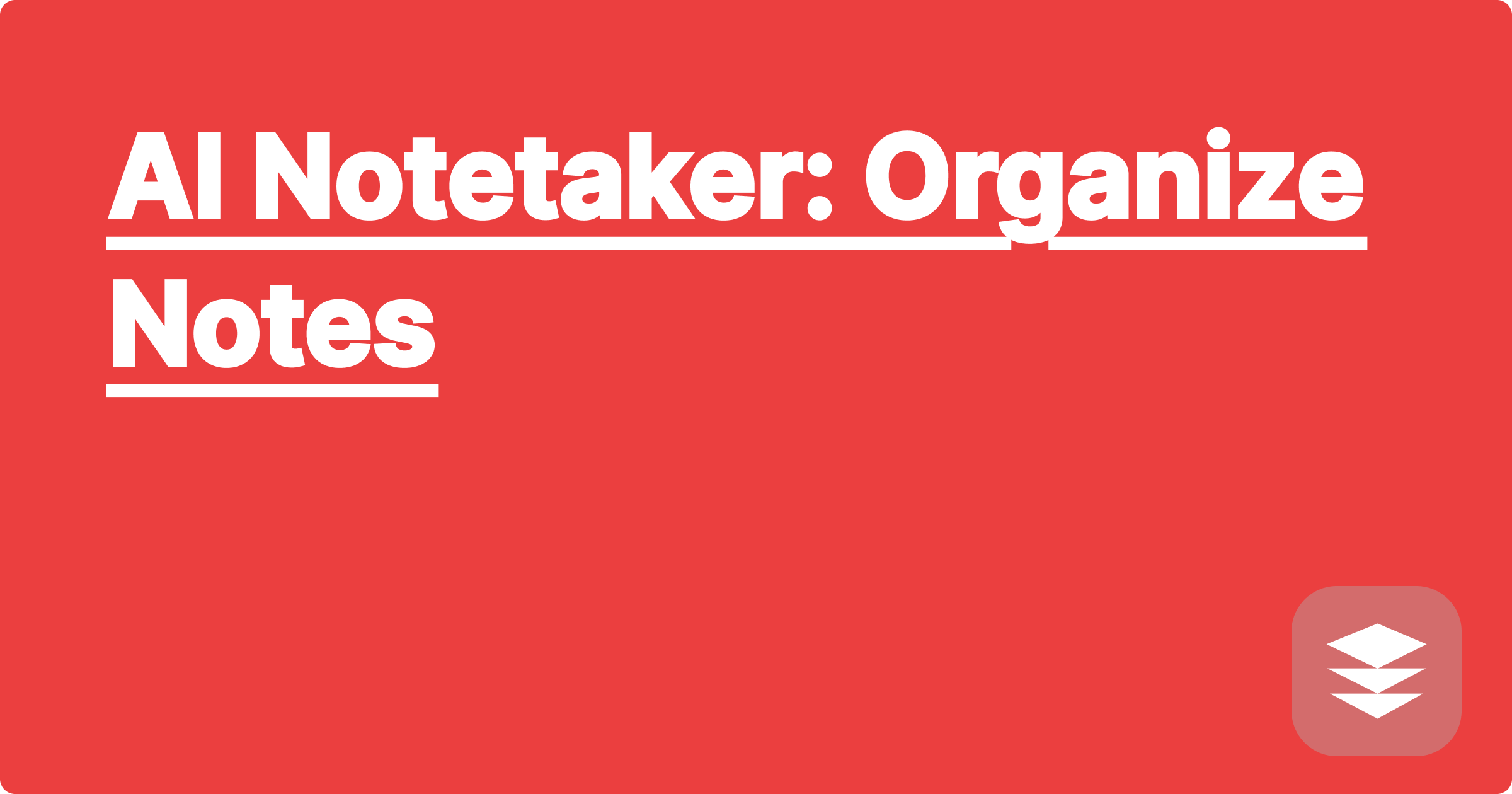 AI Notetaker: Organize Notes
