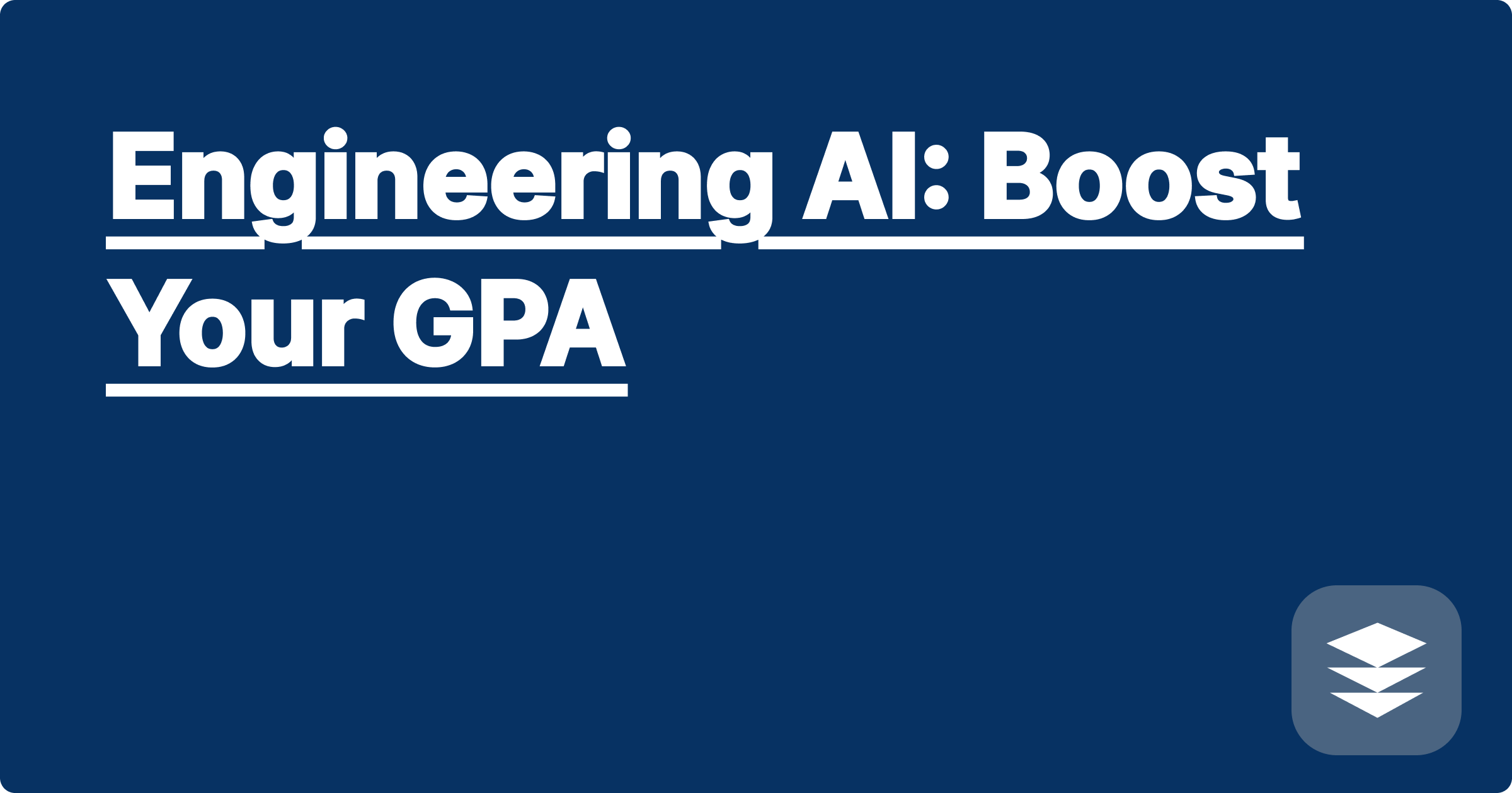 Engineering AI: Boost Your GPA