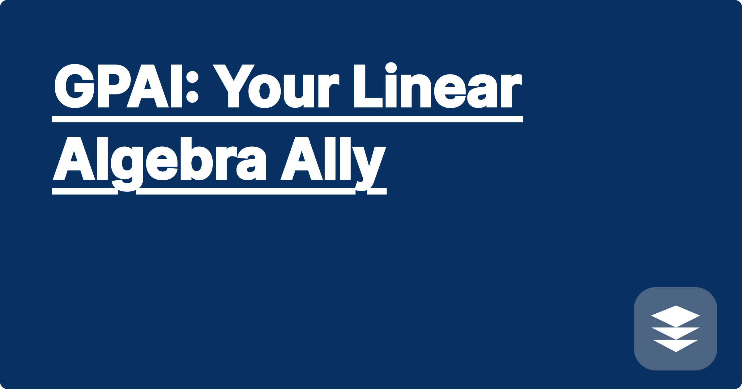 GPAI: Your Linear Algebra Ally