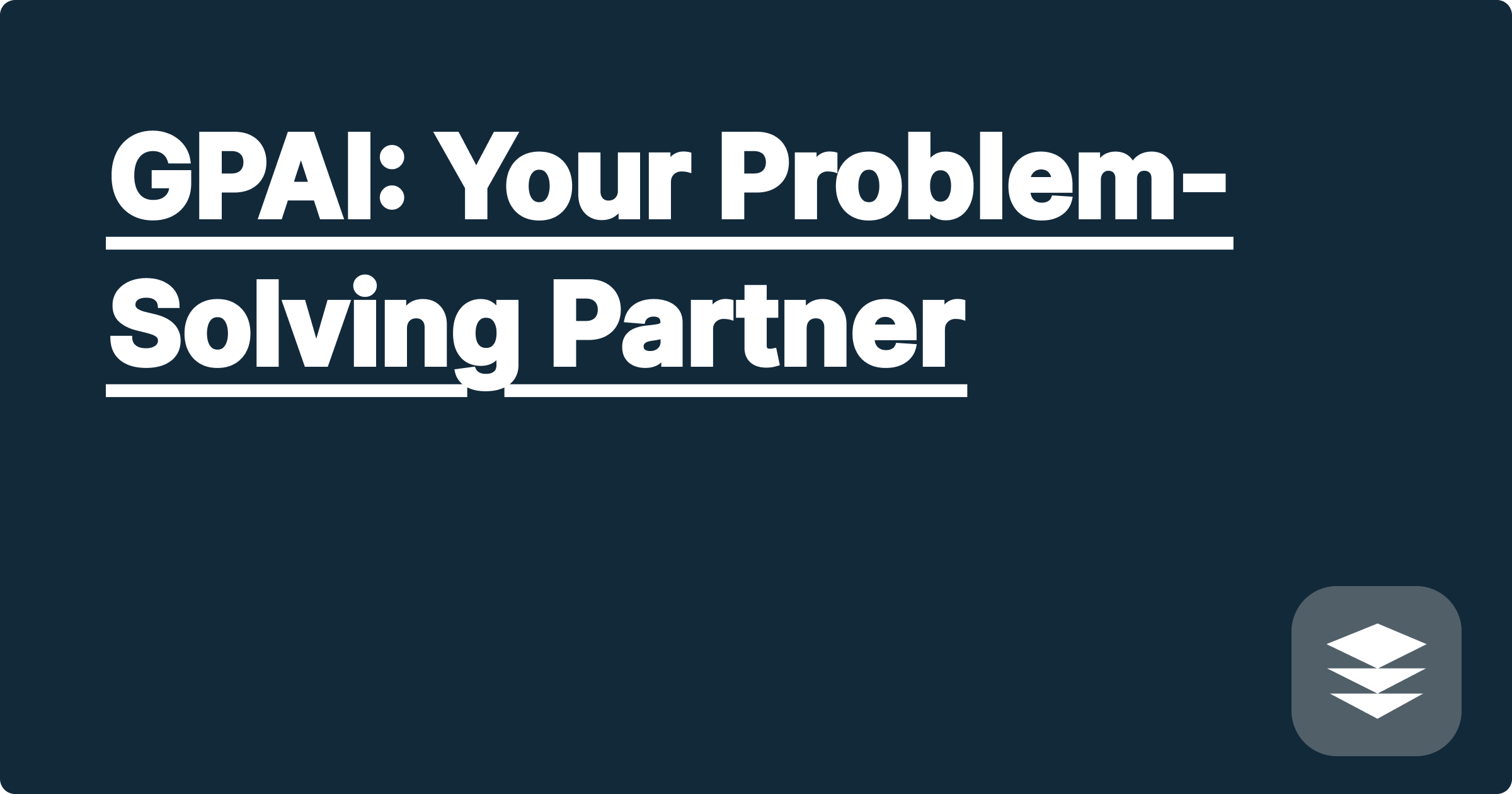 GPAI: Your Problem-Solving Partner