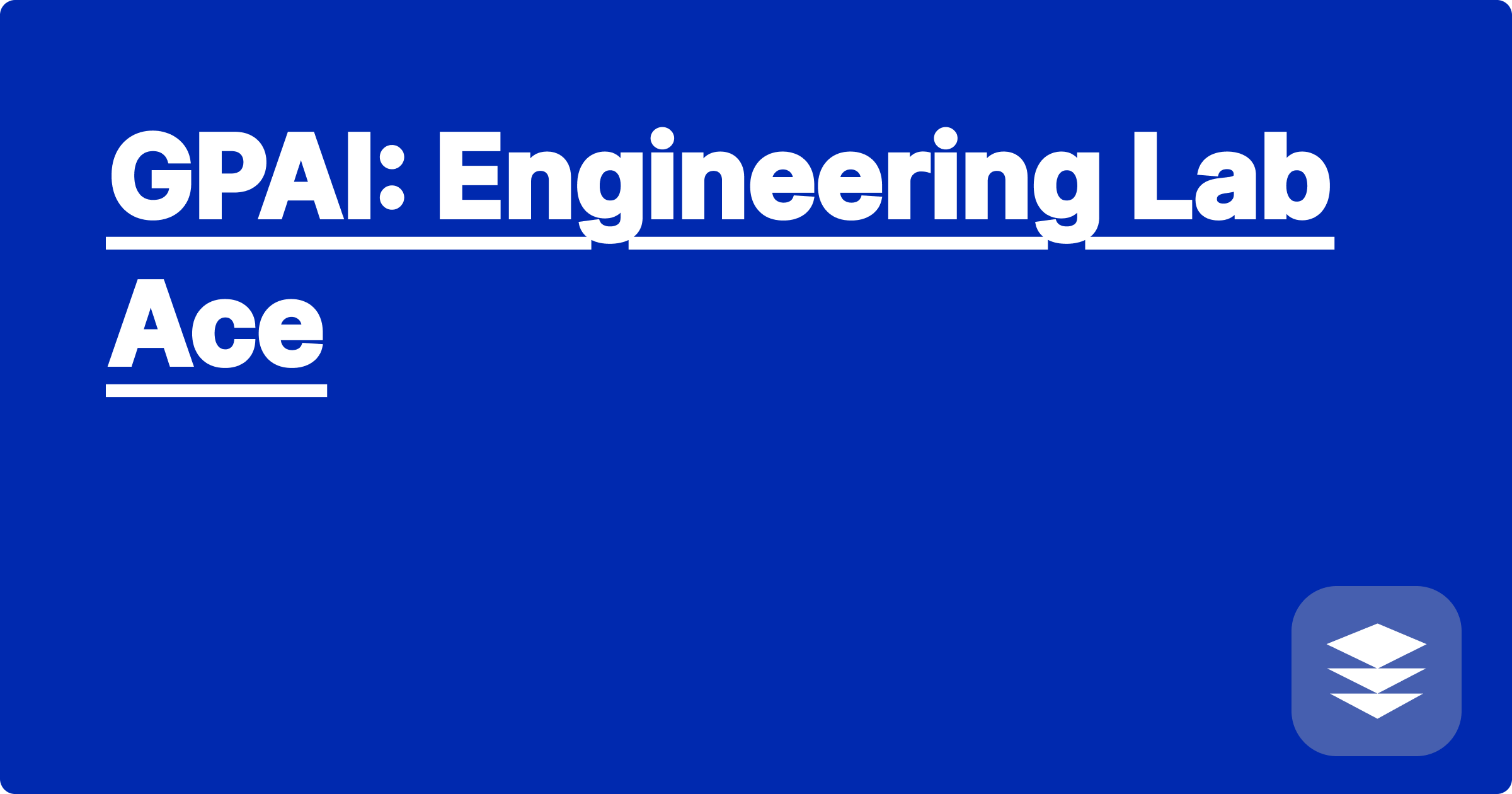 GPAI: Engineering Lab Ace