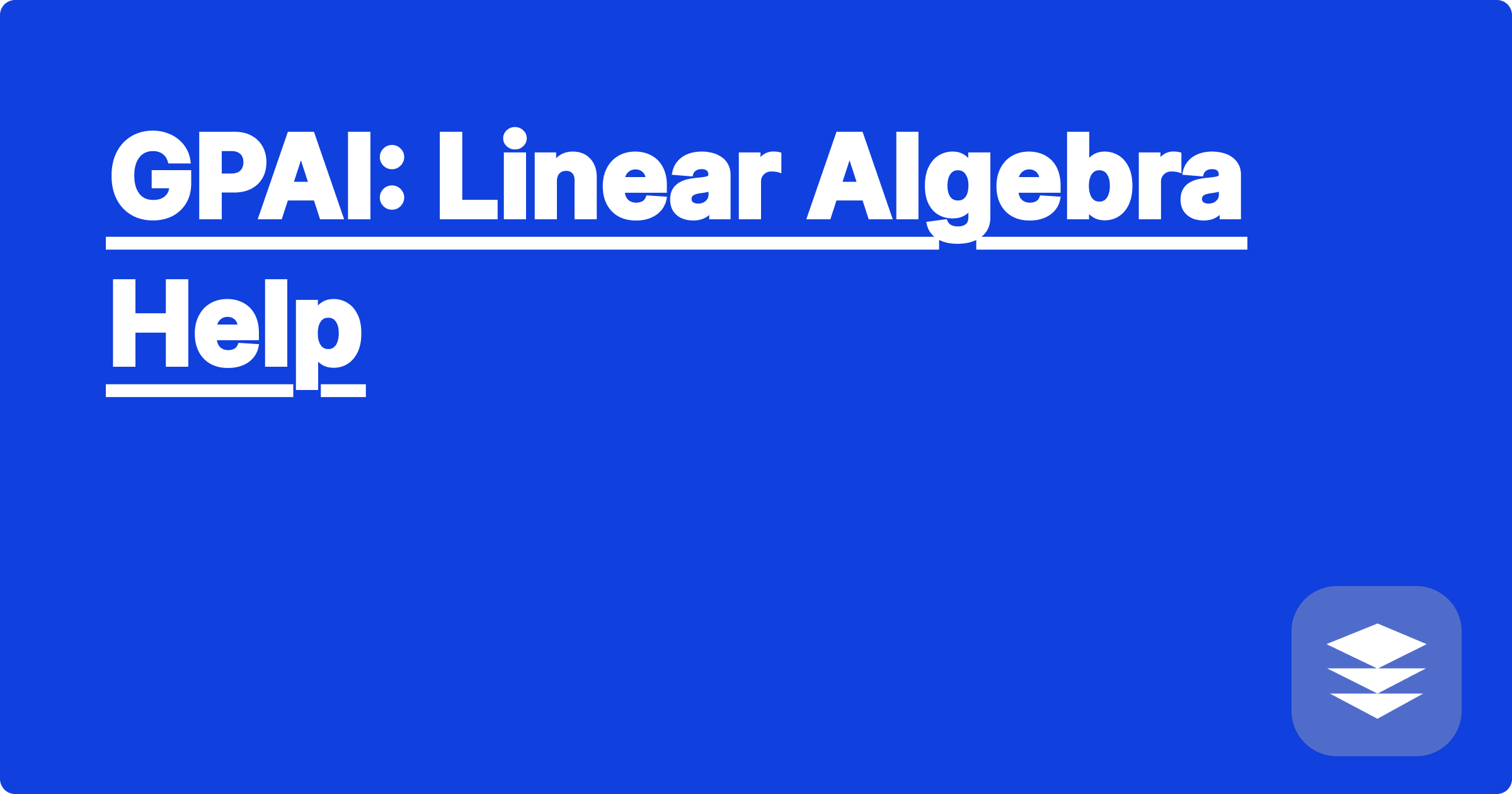 GPAI: Linear Algebra Help
