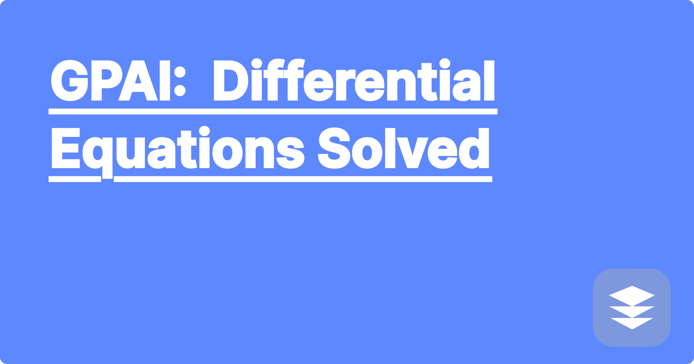 GPAI:  Differential Equations Solved