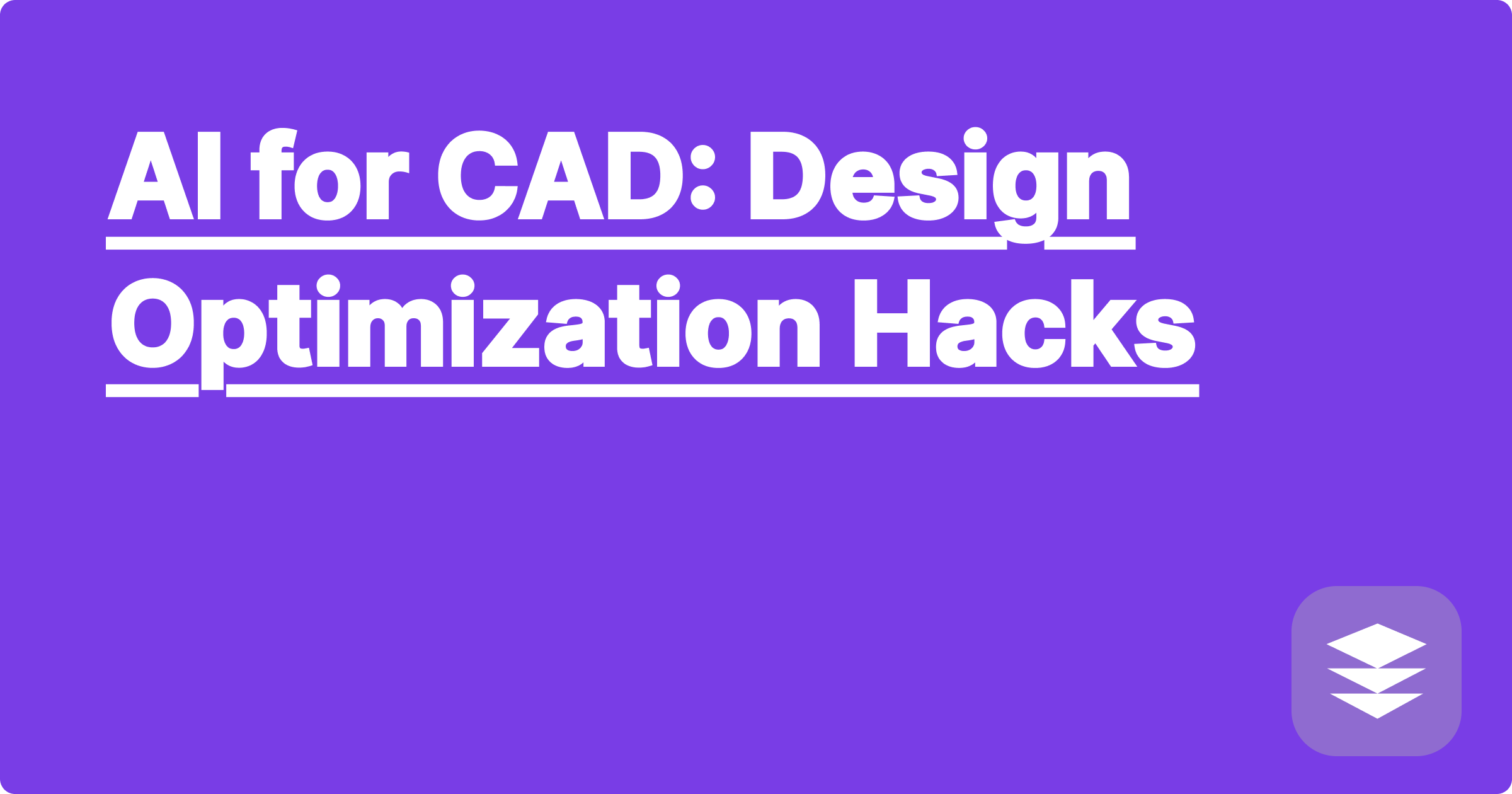 AI for CAD: Design Optimization Hacks