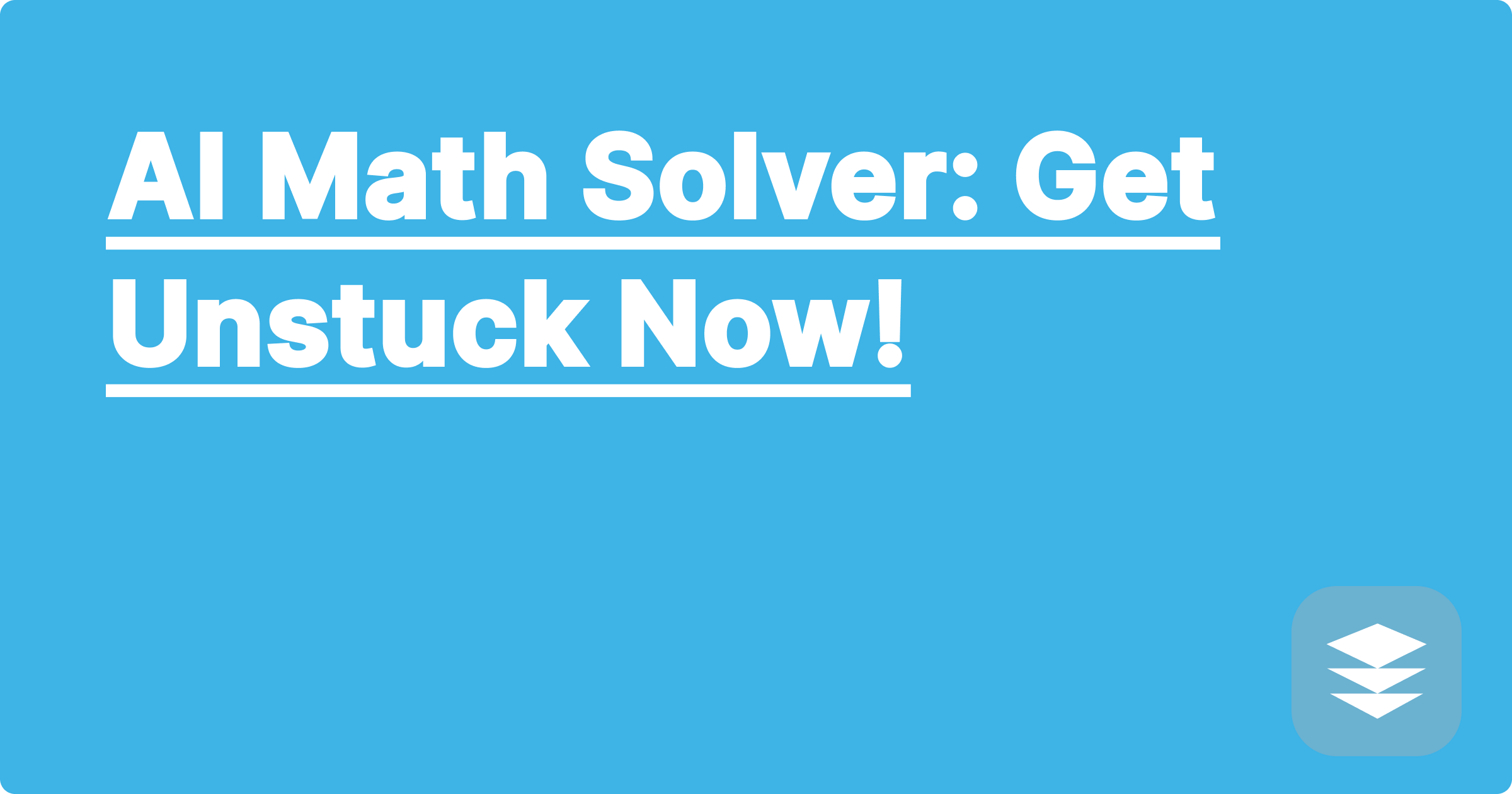 AI Math Solver: Get Unstuck Now!