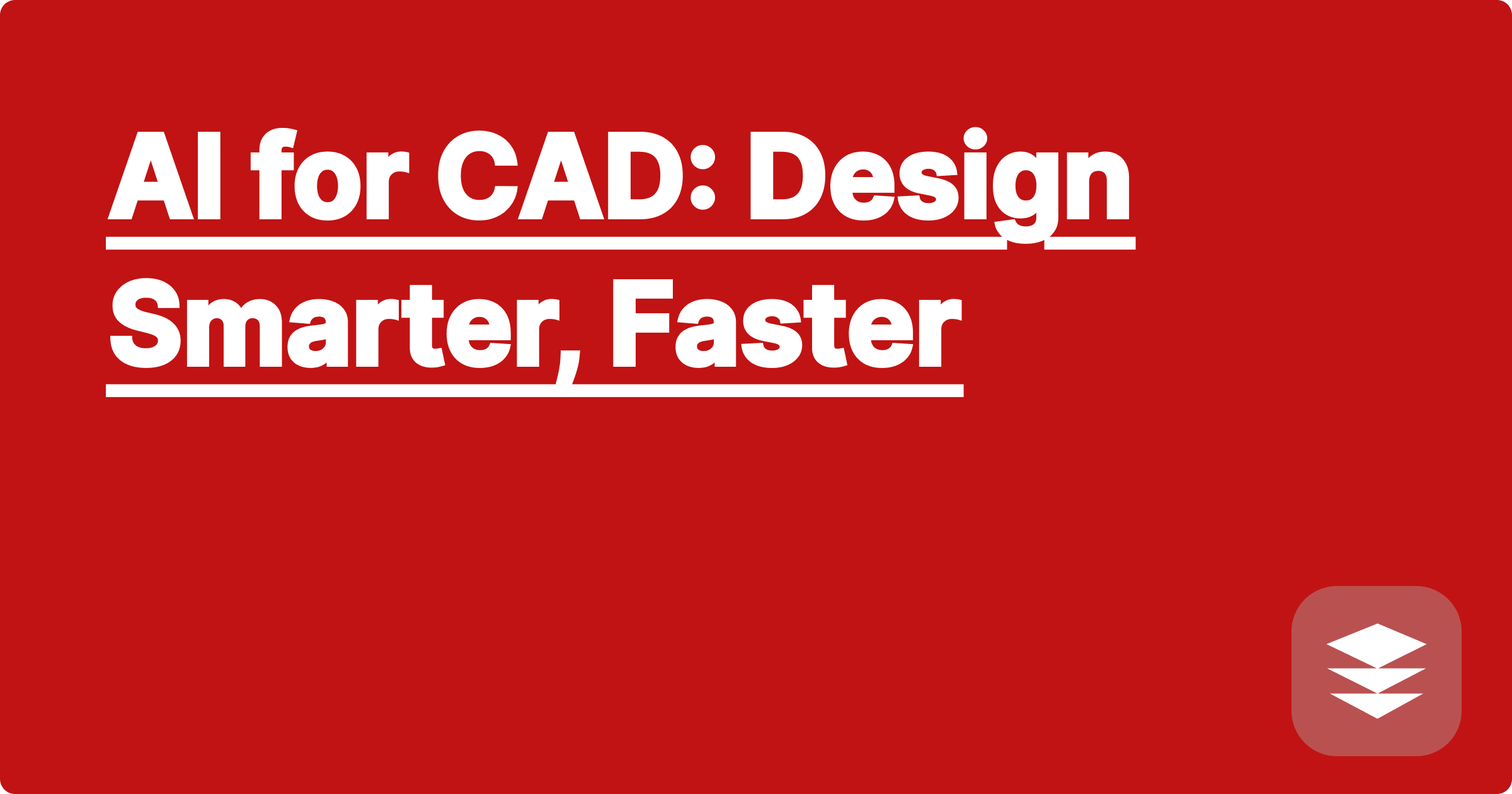 AI for CAD: Design Smarter, Faster