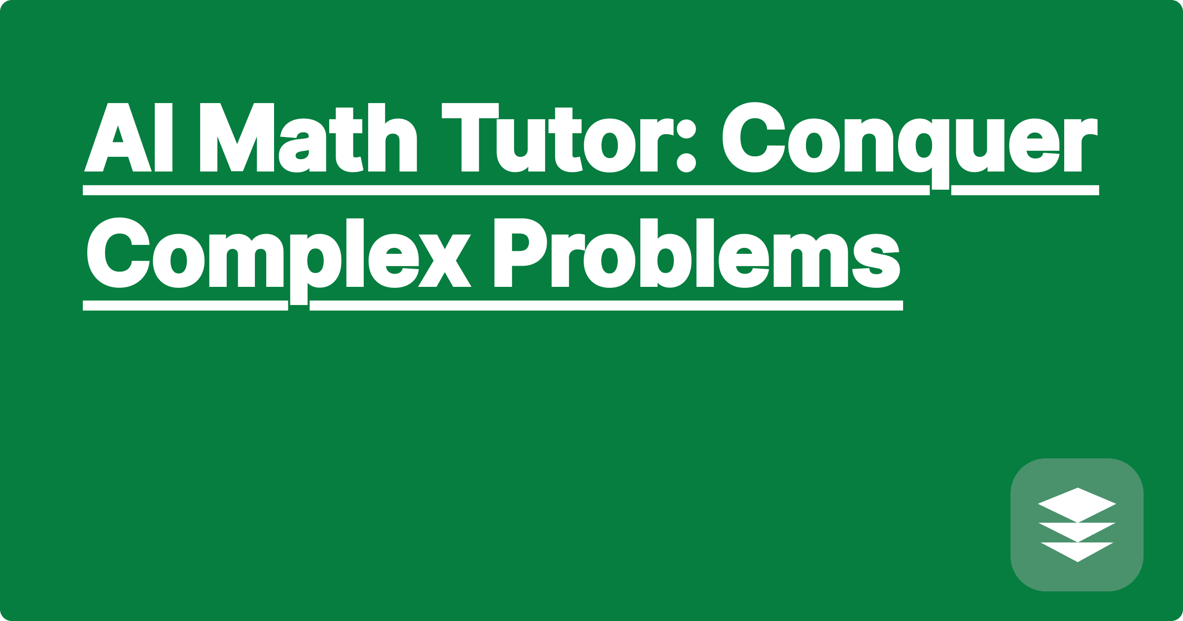 AI Math Tutor: Conquer Complex Problems