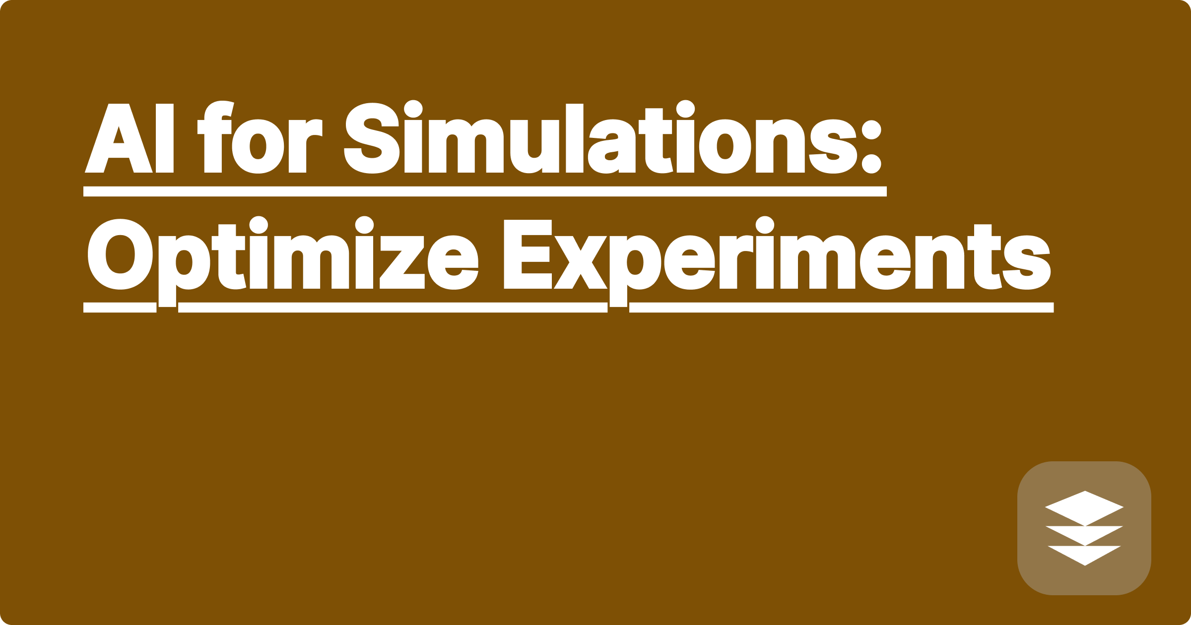 AI for Simulations: Optimize Experiments