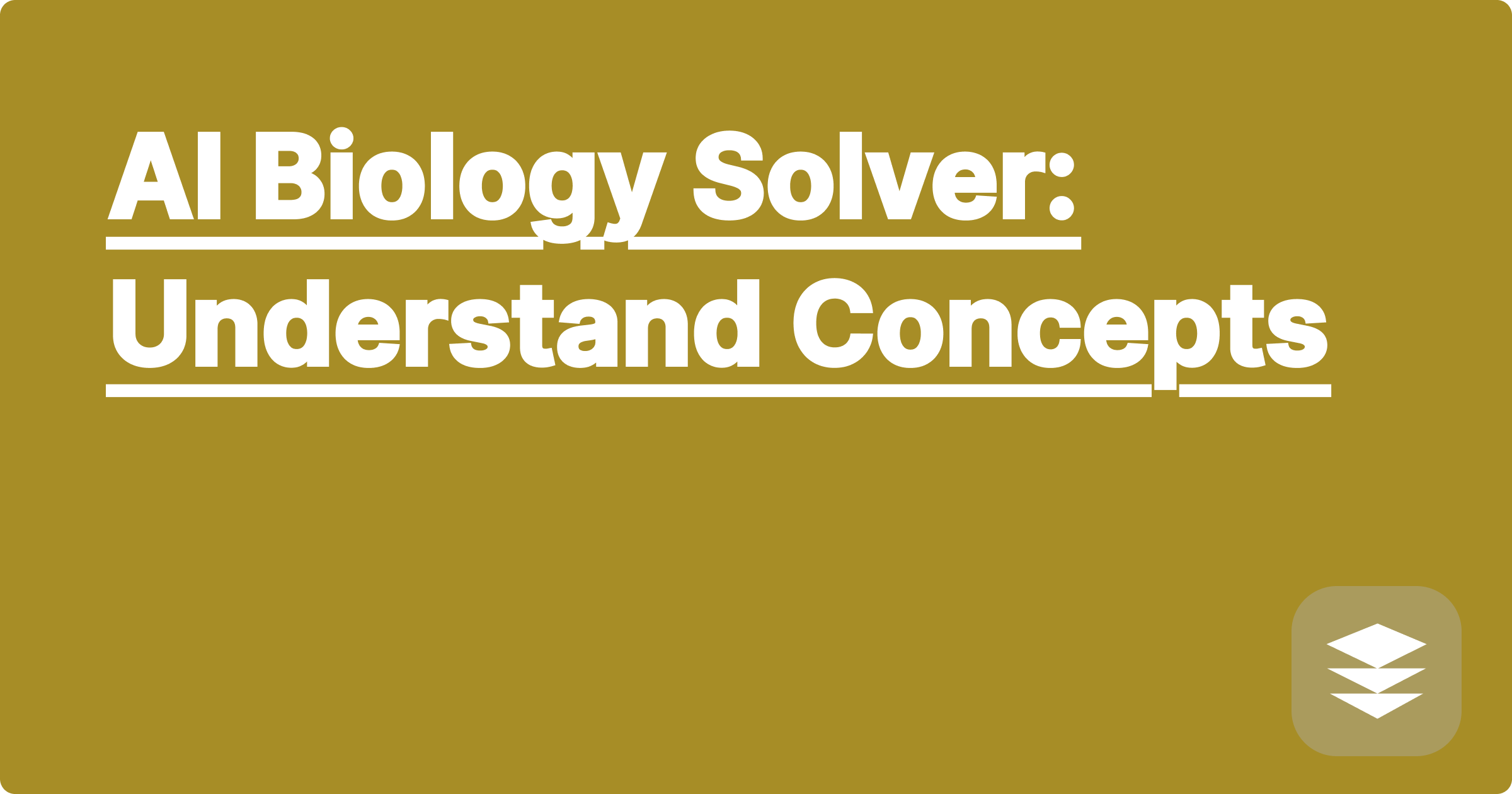 AI Biology Solver: Understand Concepts