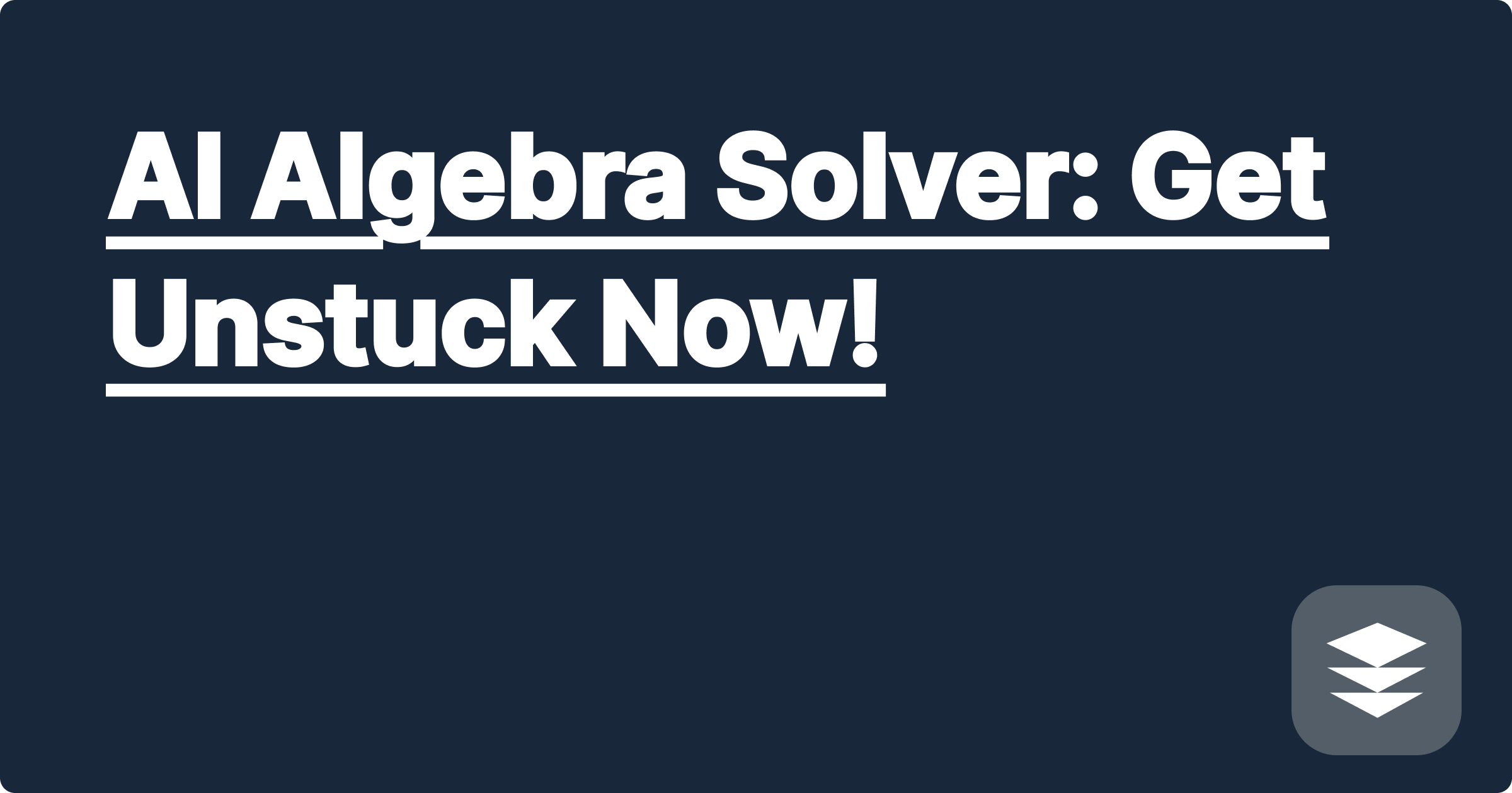 AI Algebra Solver: Get Unstuck Now!