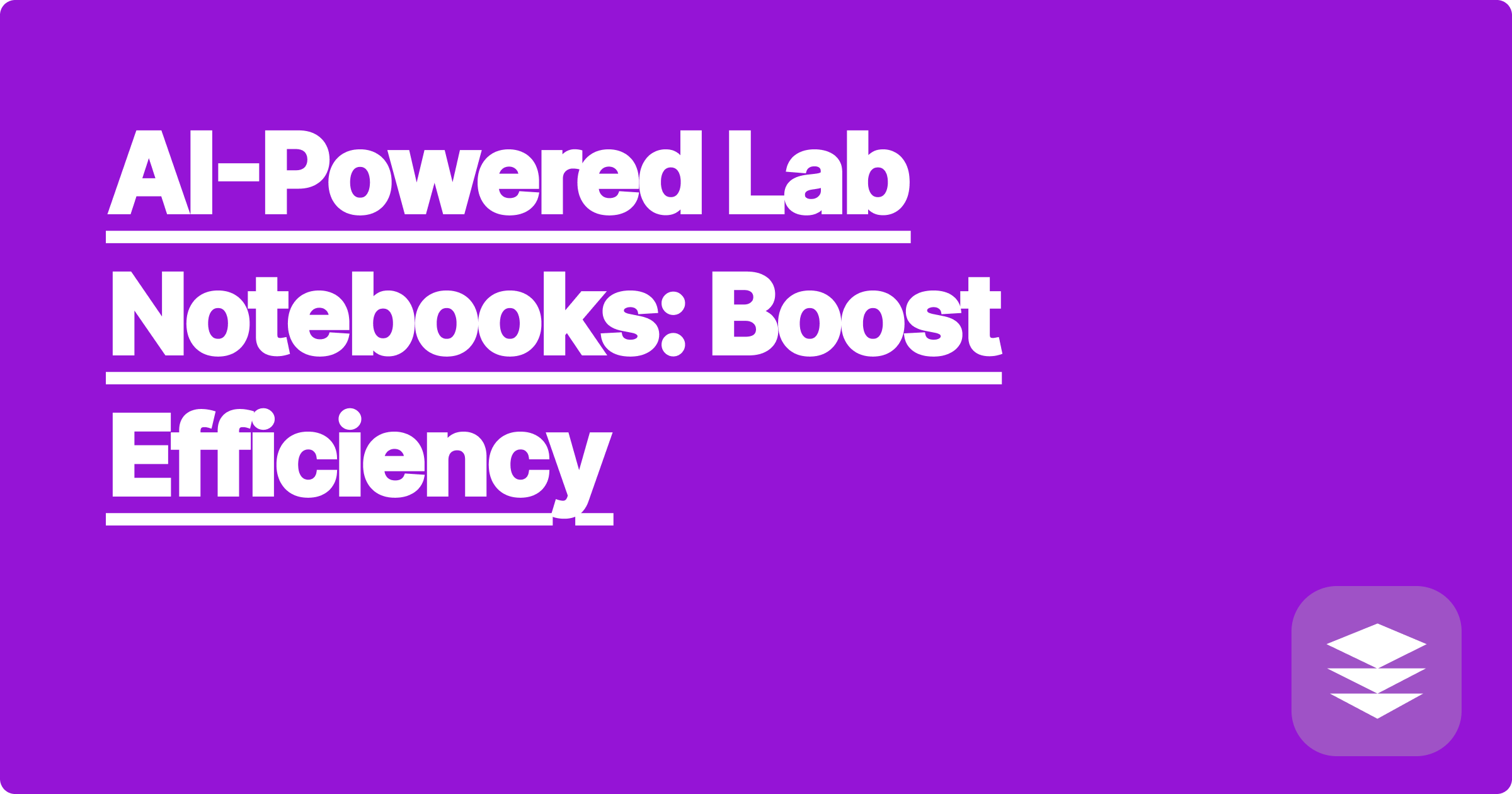 AI-Powered Lab Notebooks: Boost Efficiency