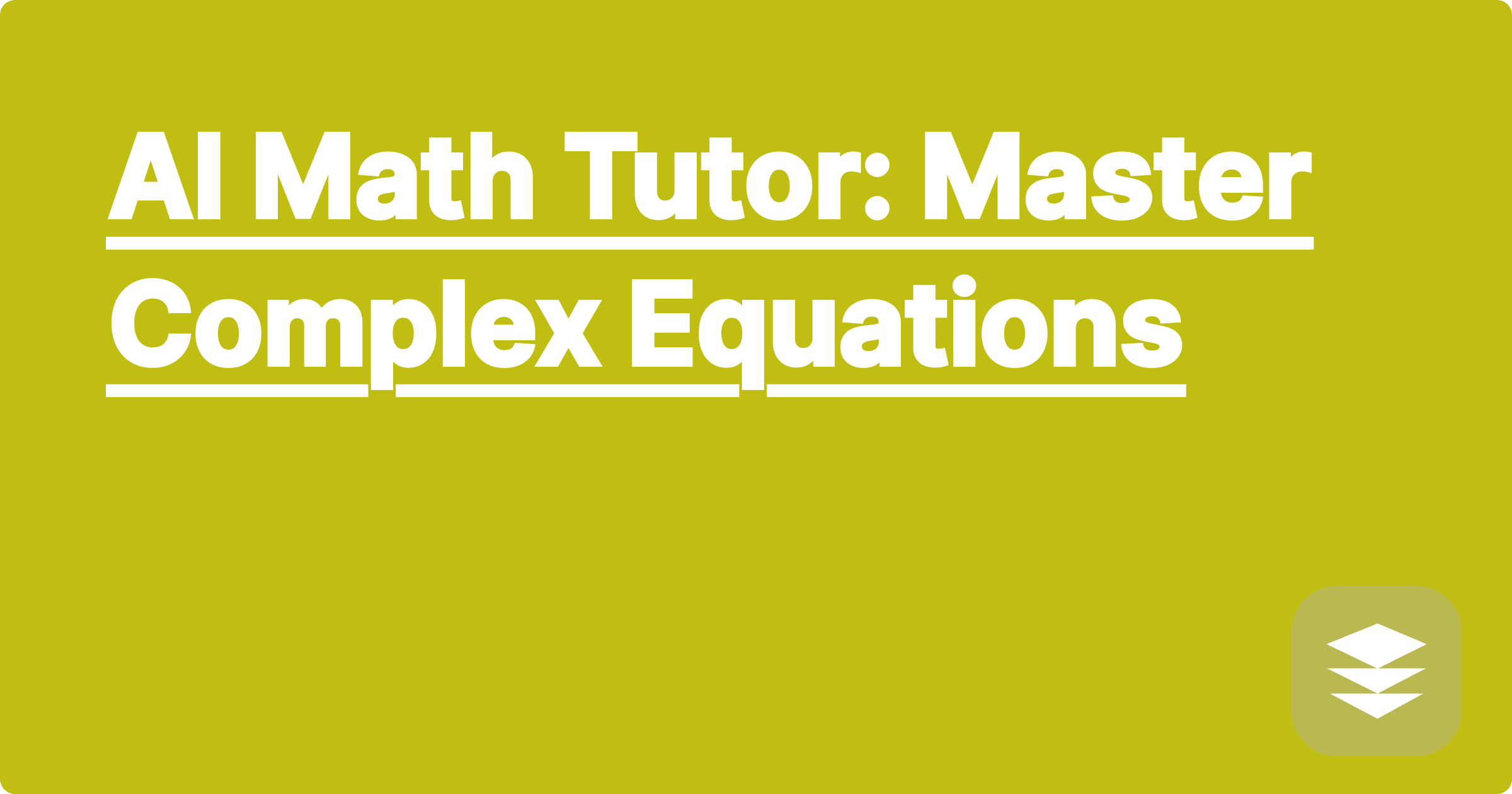 AI Math Tutor: Master Complex Equations