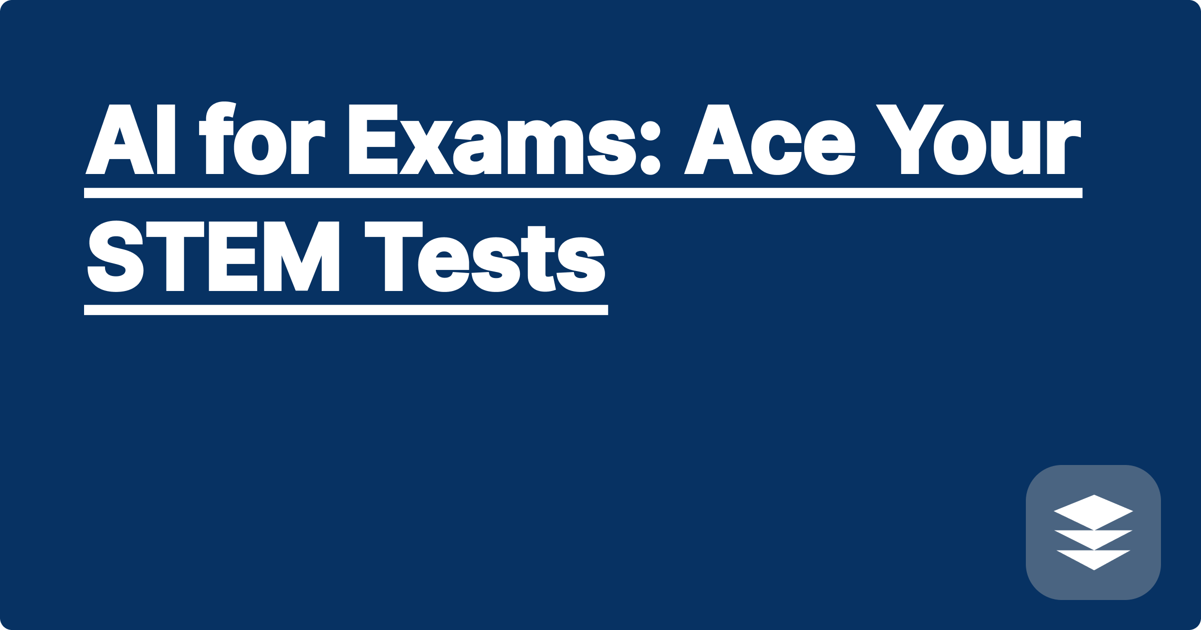 AI for Exams: Ace Your STEM Tests