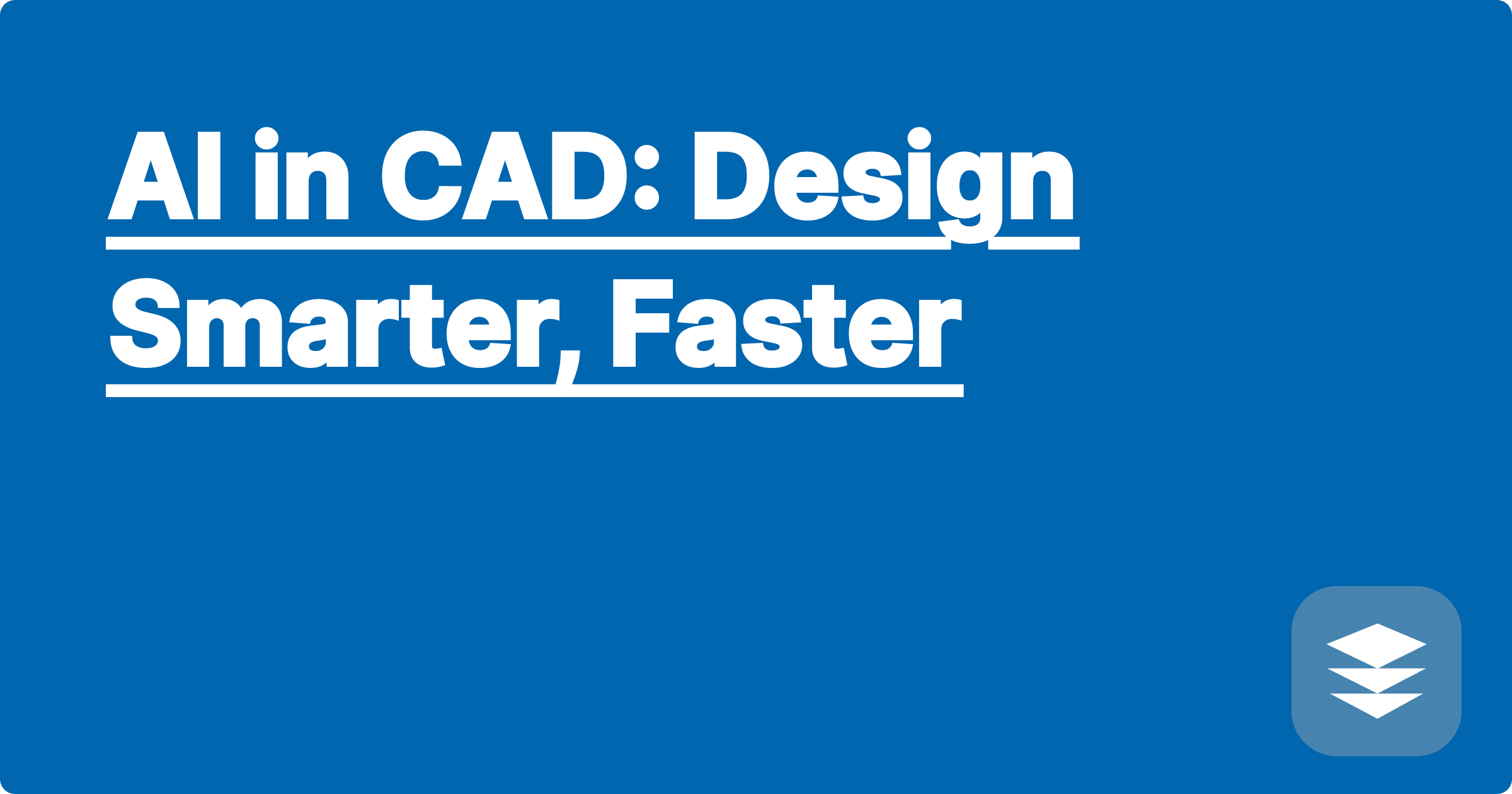AI in CAD: Design Smarter, Faster
