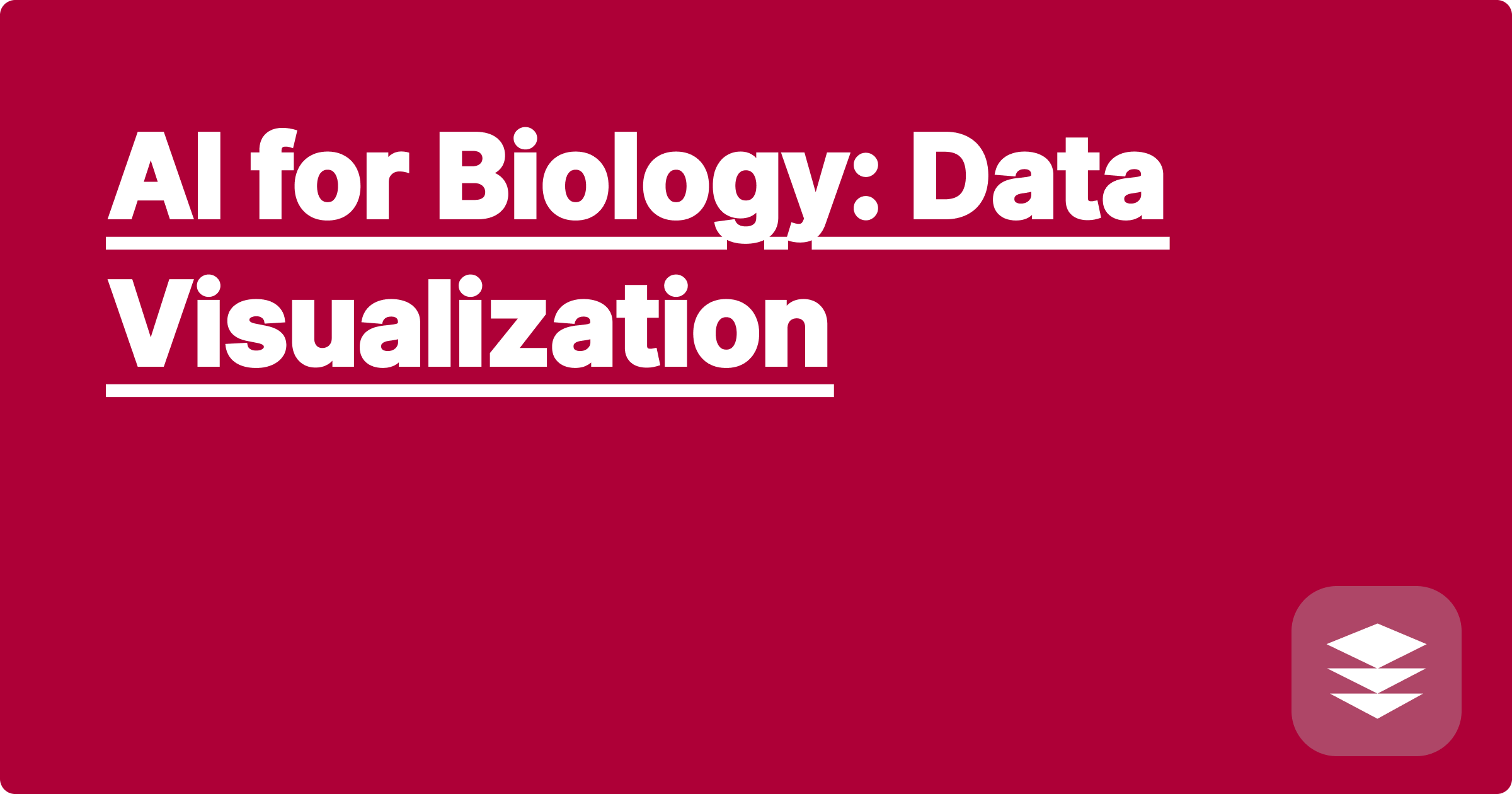 AI for Biology: Data Visualization