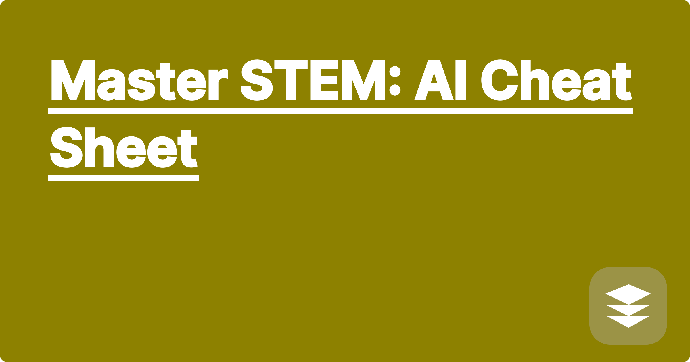 Master STEM: AI Cheat Sheet
