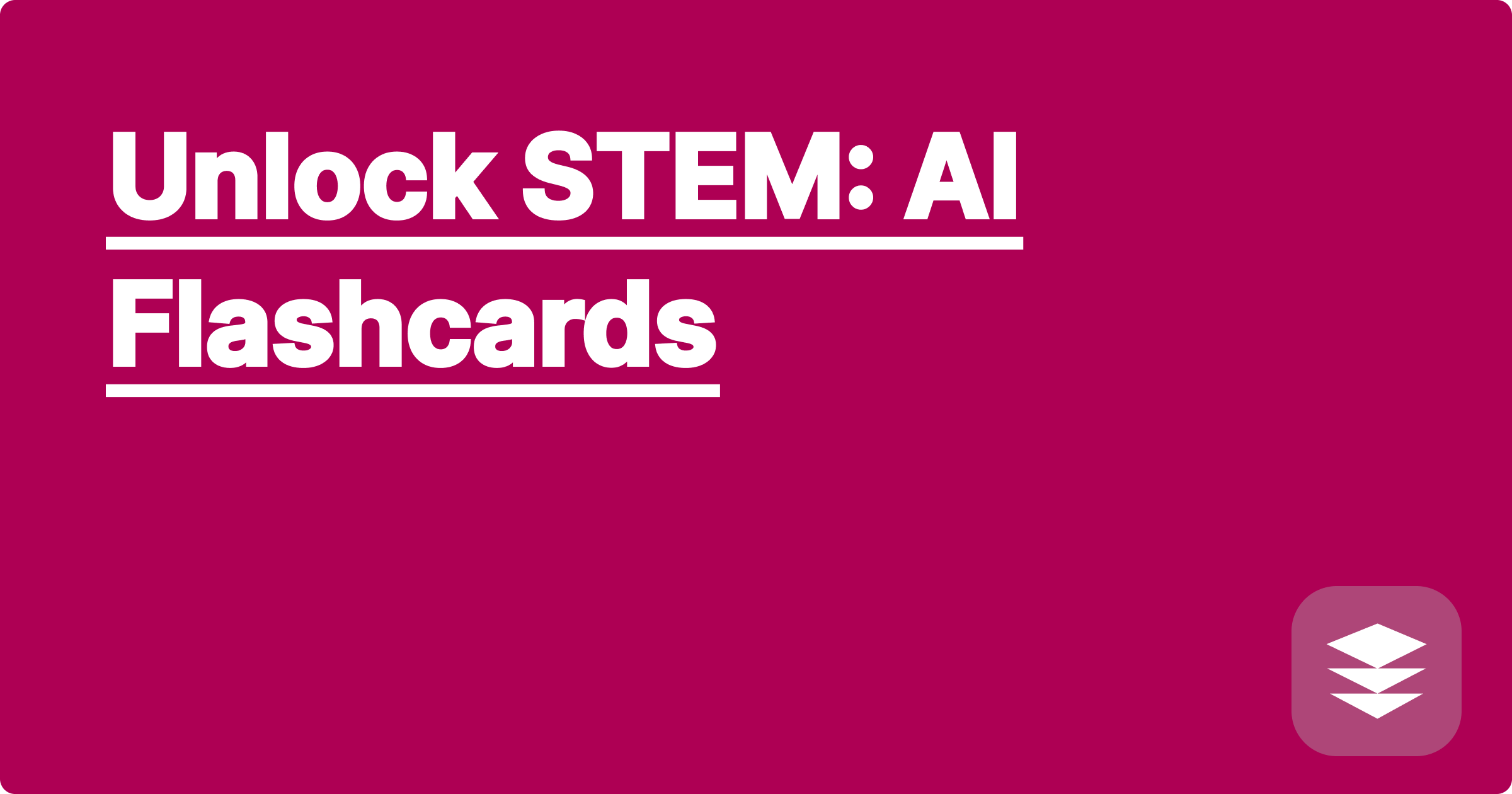Unlock STEM: AI Flashcards