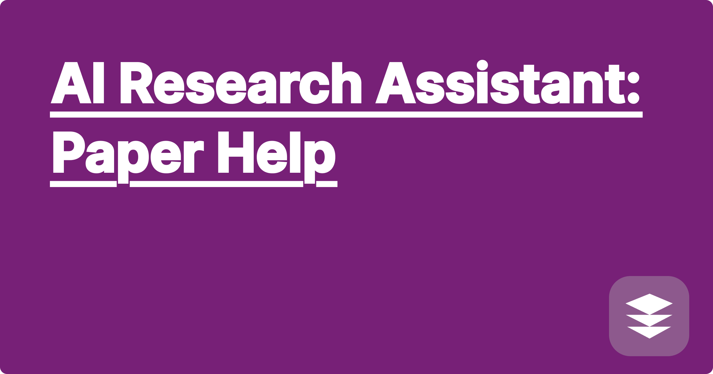AI Research Assistant: Paper Help