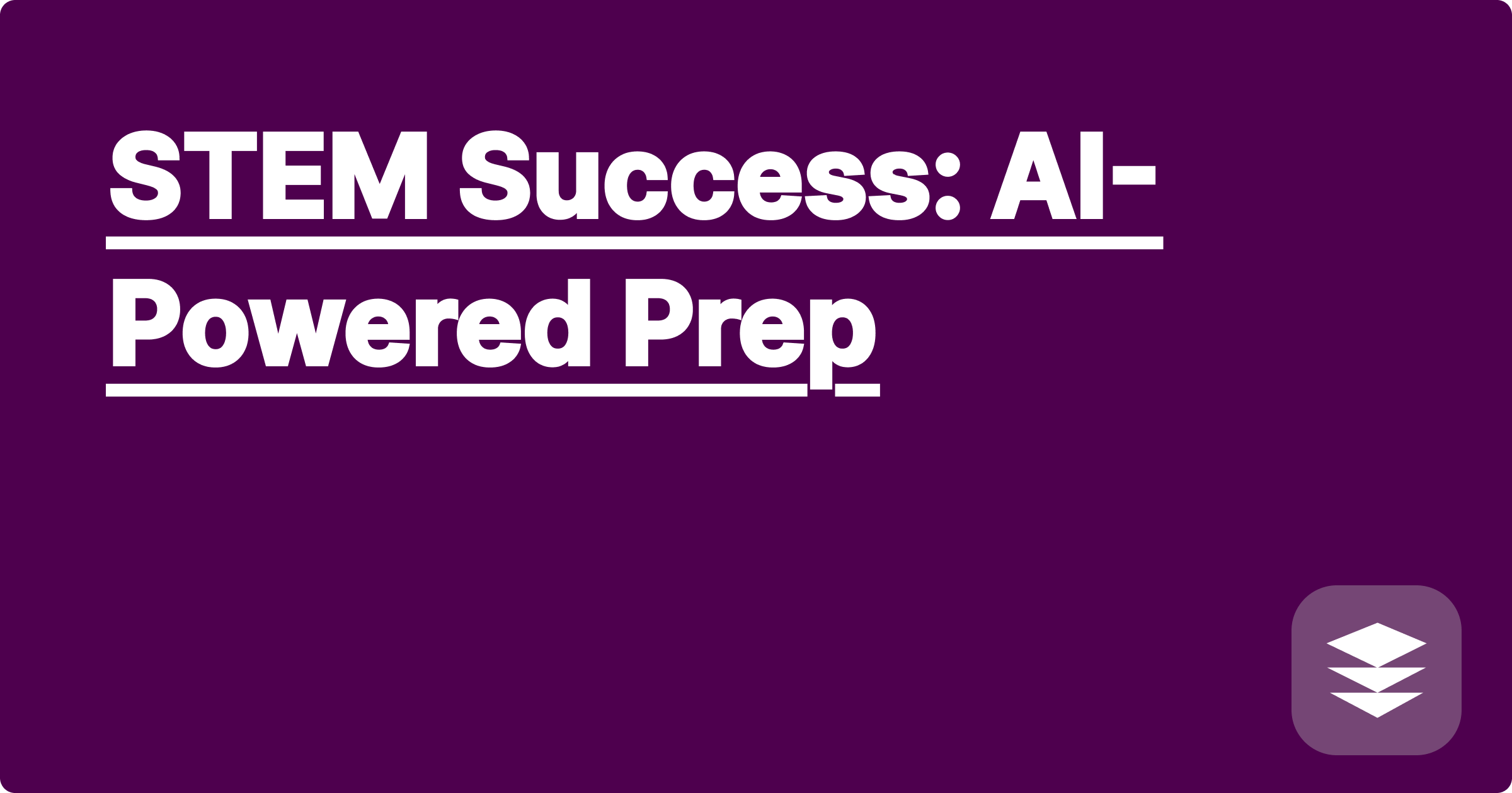 STEM Success: AI-Powered Prep