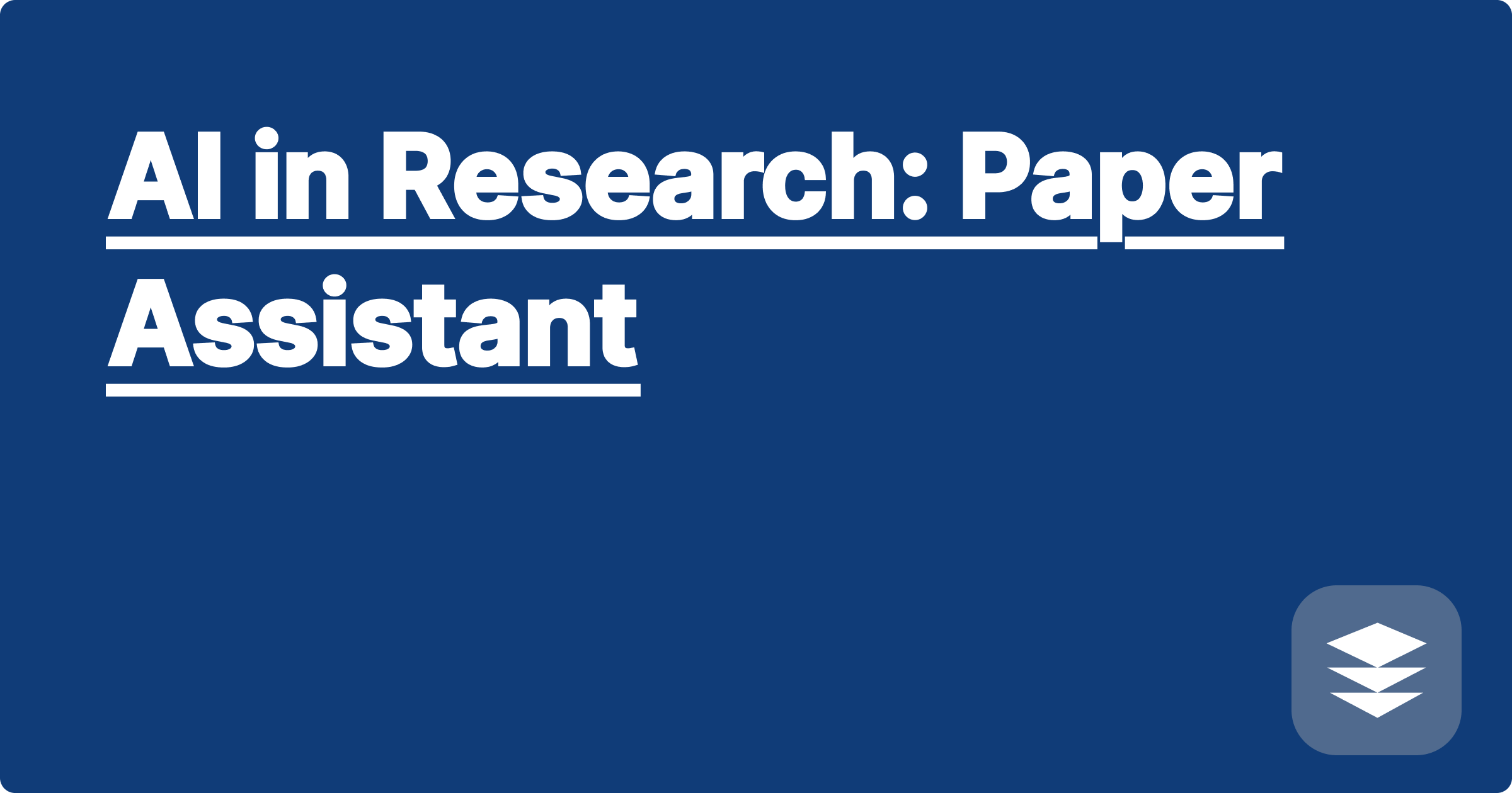AI in Research: Paper Assistant
