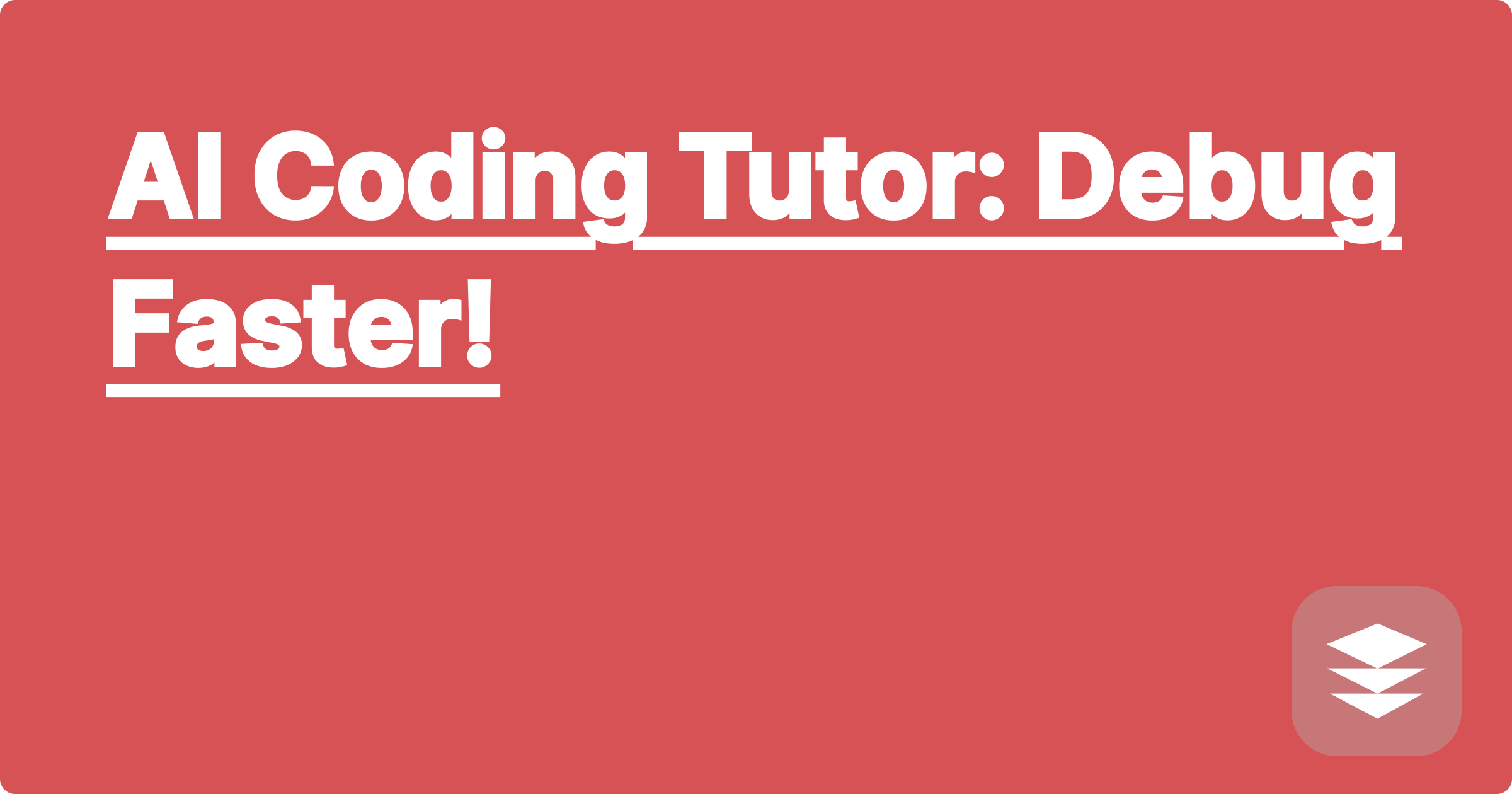 AI Coding Tutor: Debug Faster!