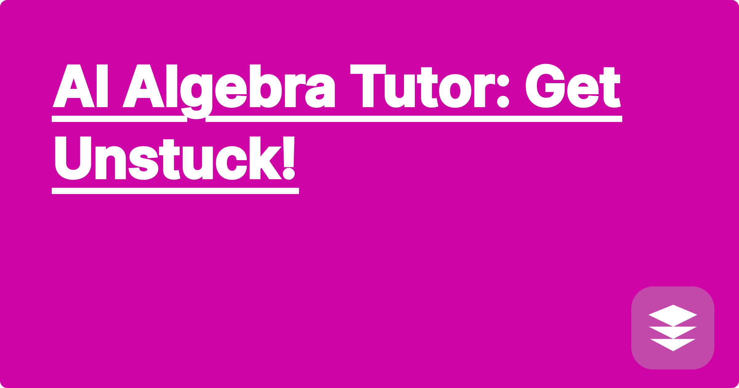 AI Algebra Tutor: Get Unstuck!