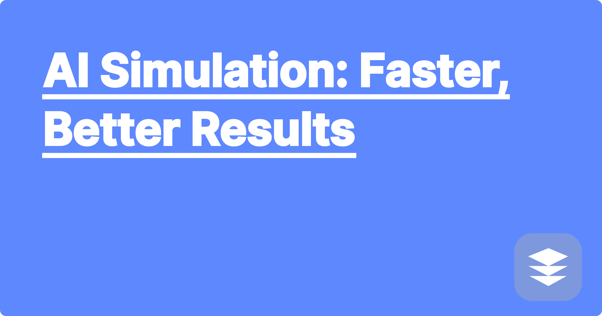 AI Simulation: Faster, Better Results