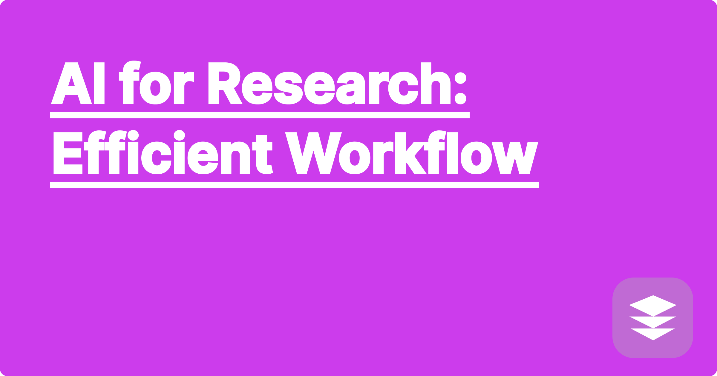AI for Research: Efficient Workflow