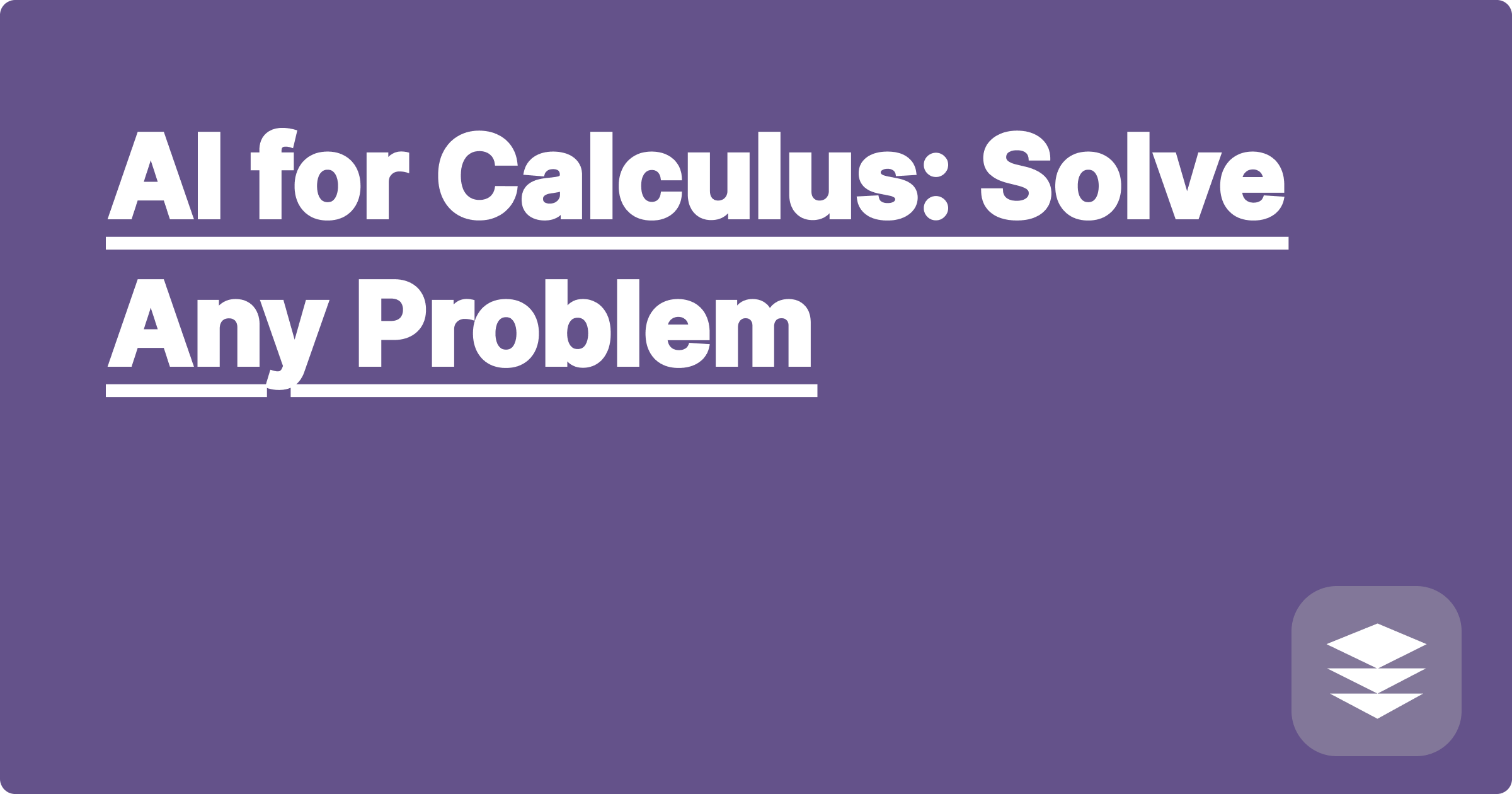 AI for Calculus: Solve Any Problem
