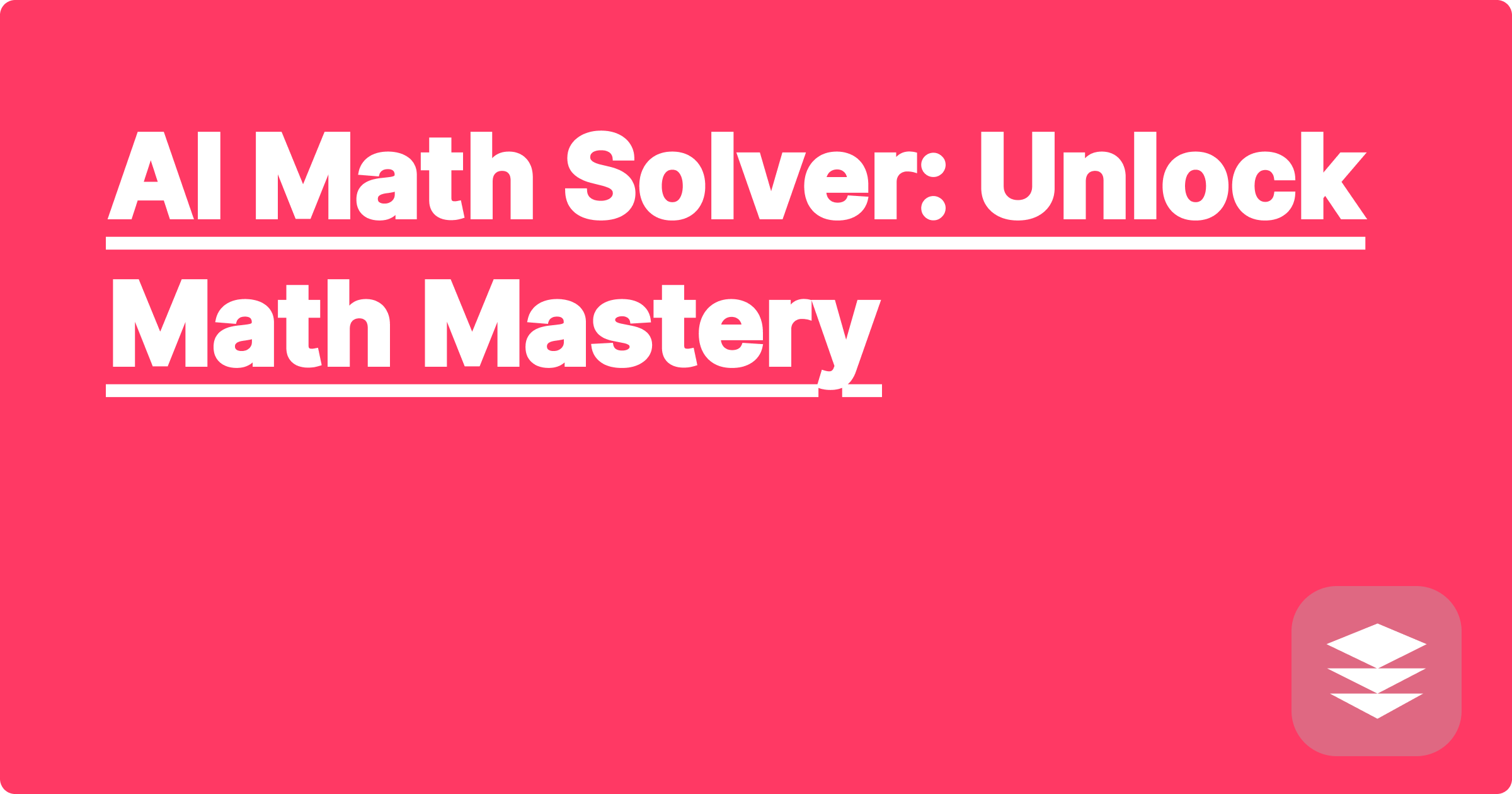 AI Math Solver: Unlock Math Mastery