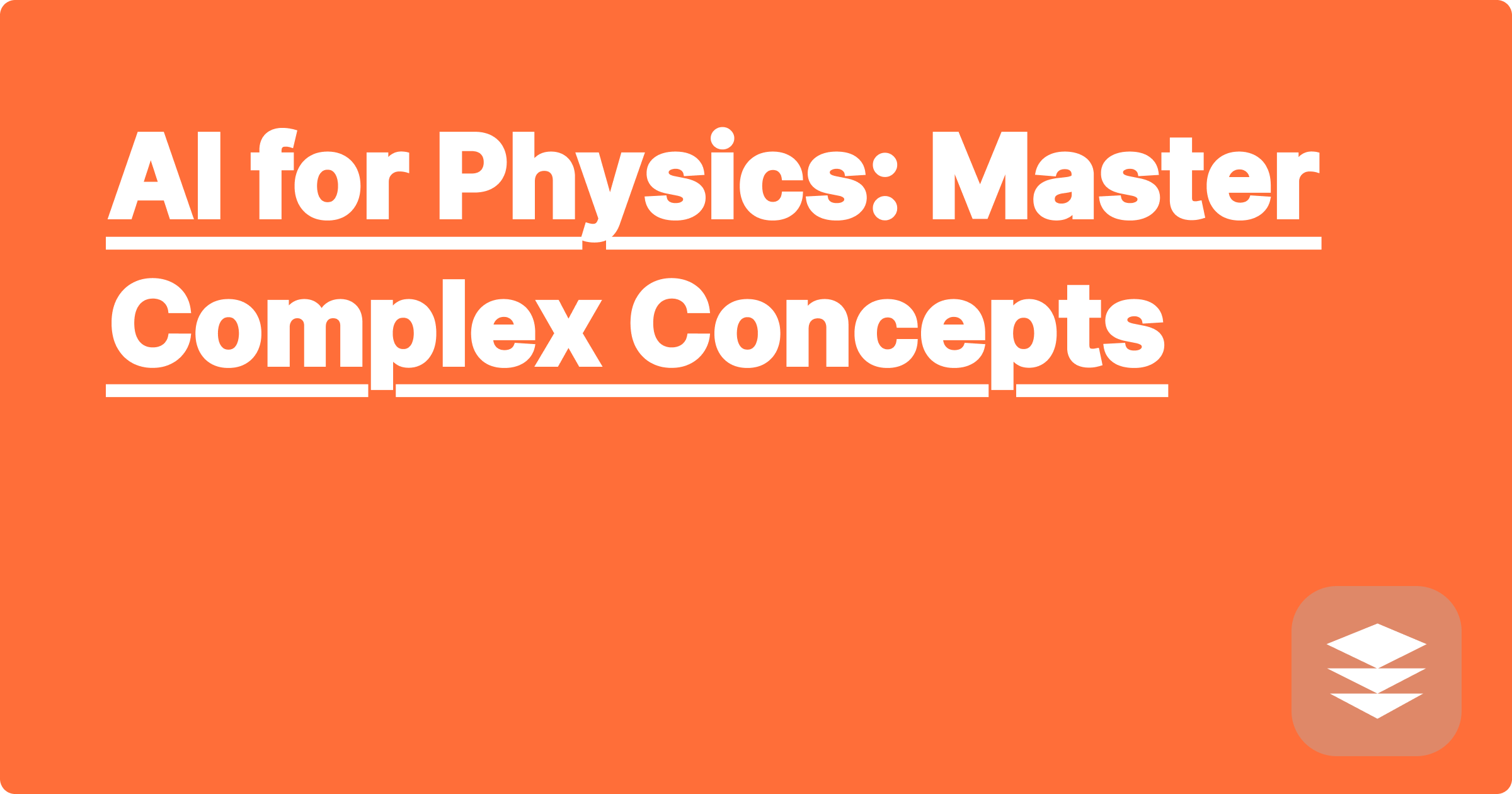 AI for Physics: Master Complex Concepts