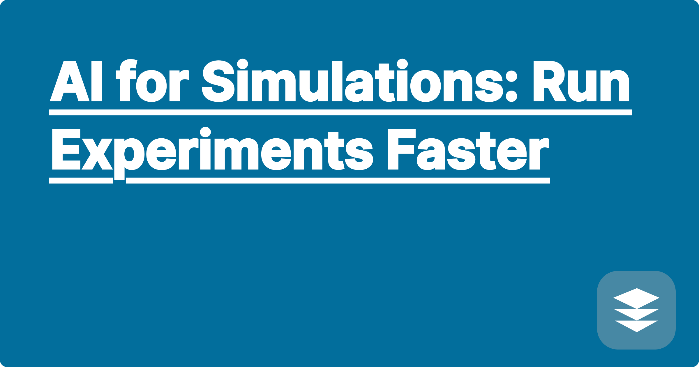 AI for Simulations: Run Experiments Faster