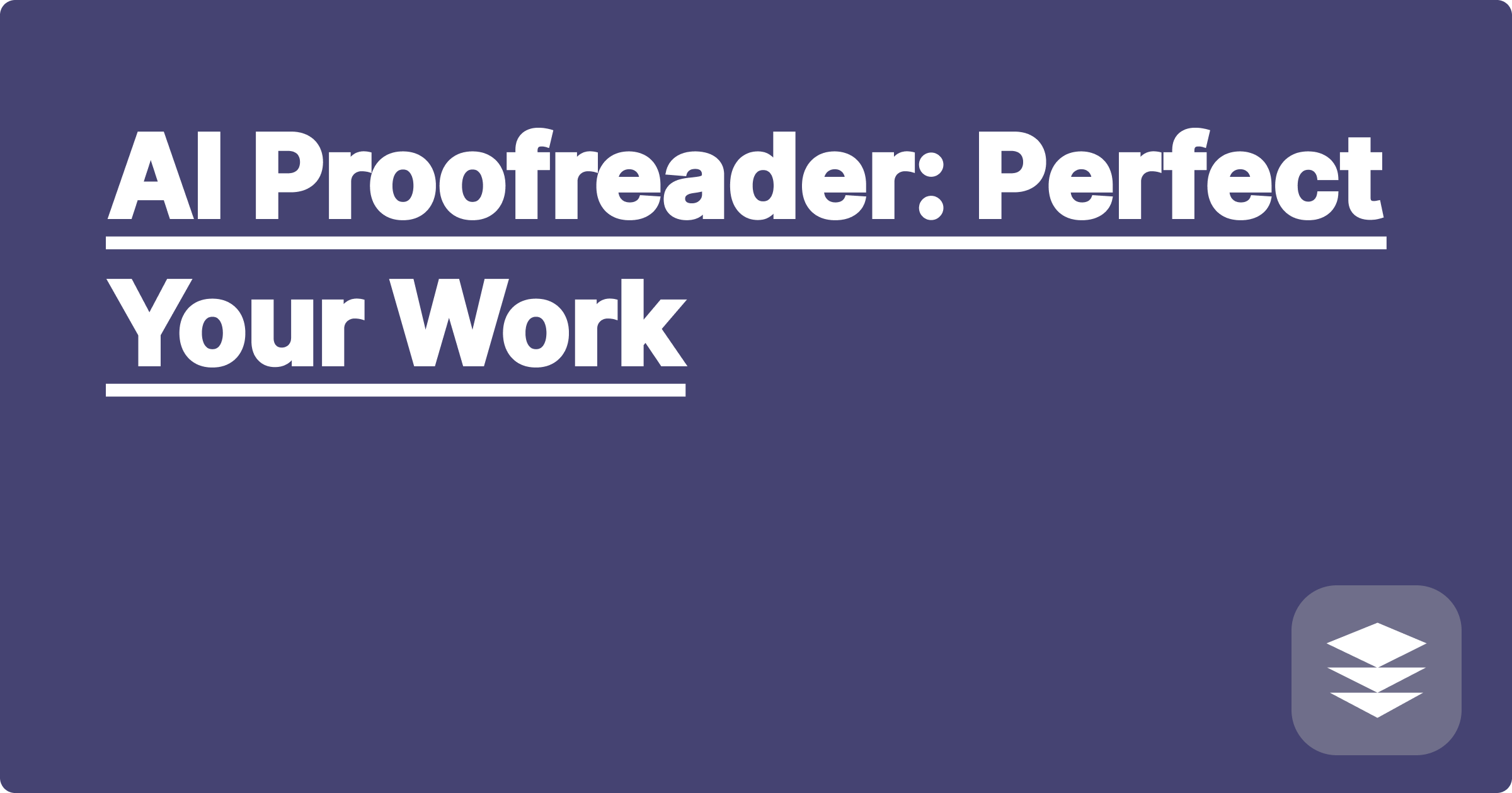 AI Proofreader: Perfect Your Work
