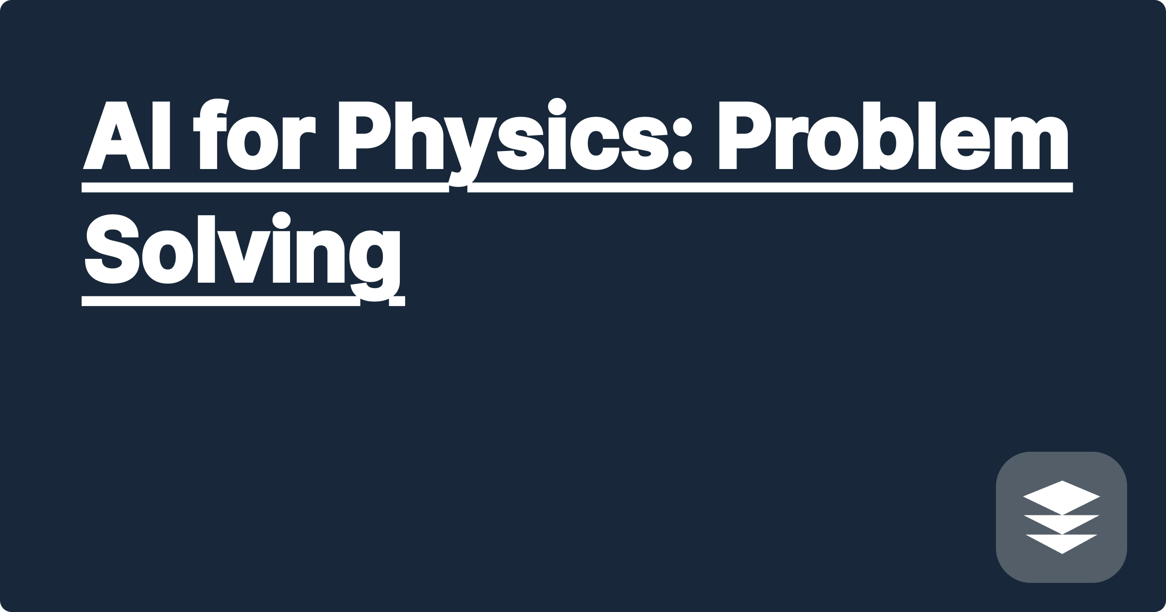 AI for Physics: Problem Solving