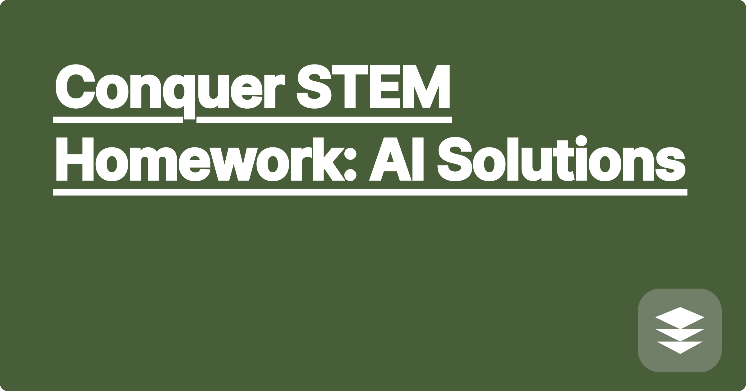 Conquer STEM Homework: AI Solutions