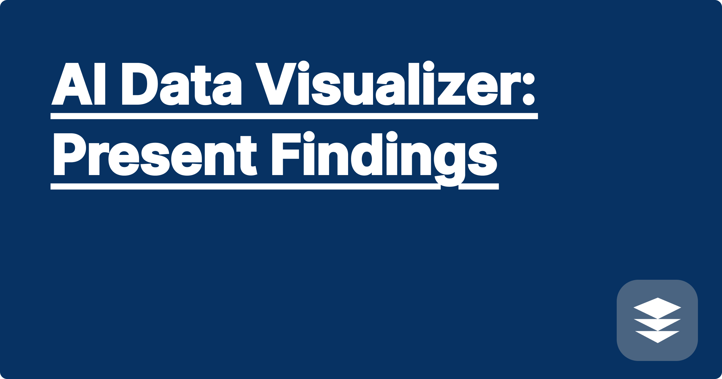 AI Data Visualizer: Present Findings