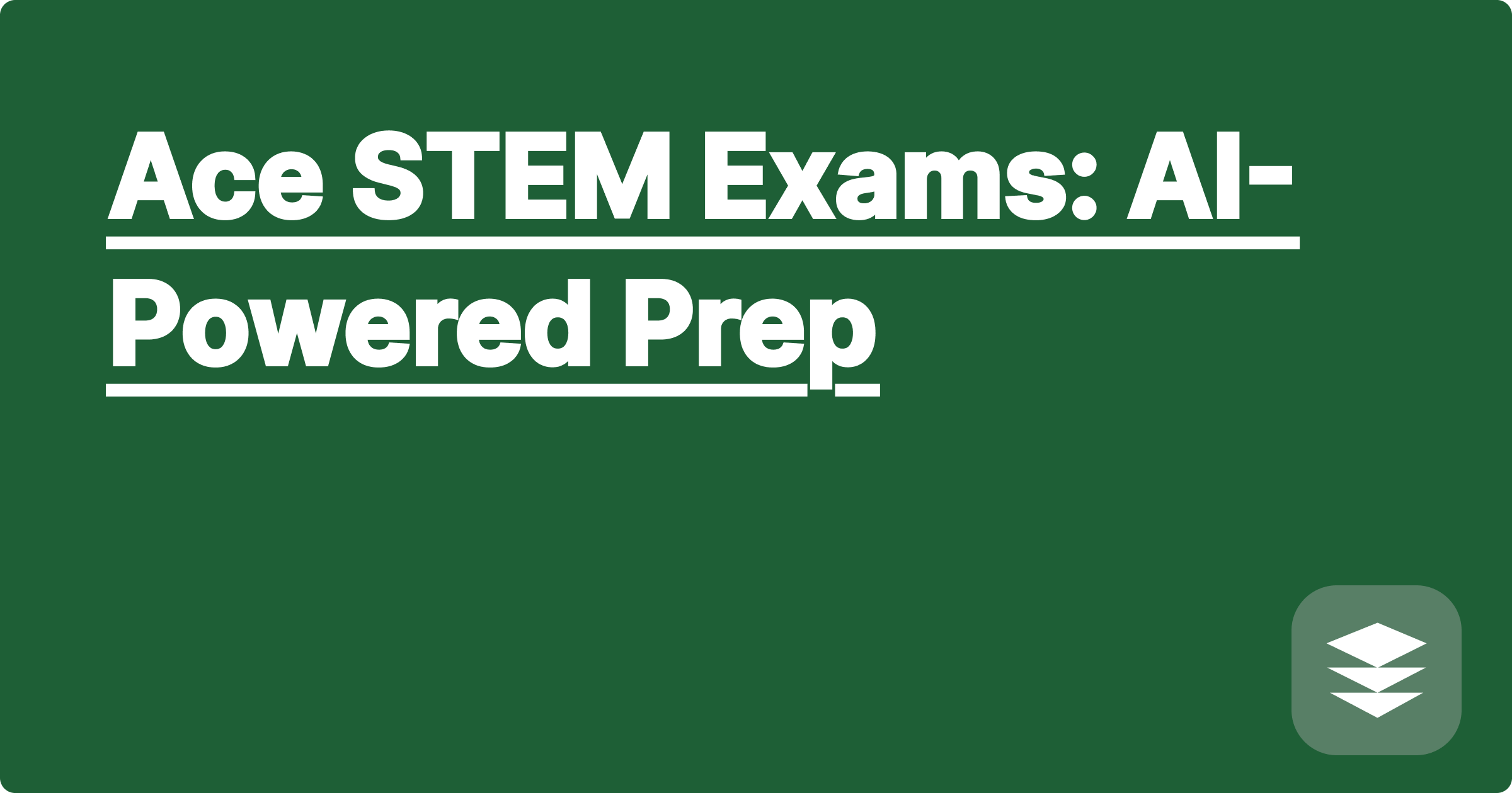 Ace STEM Exams: AI-Powered Prep