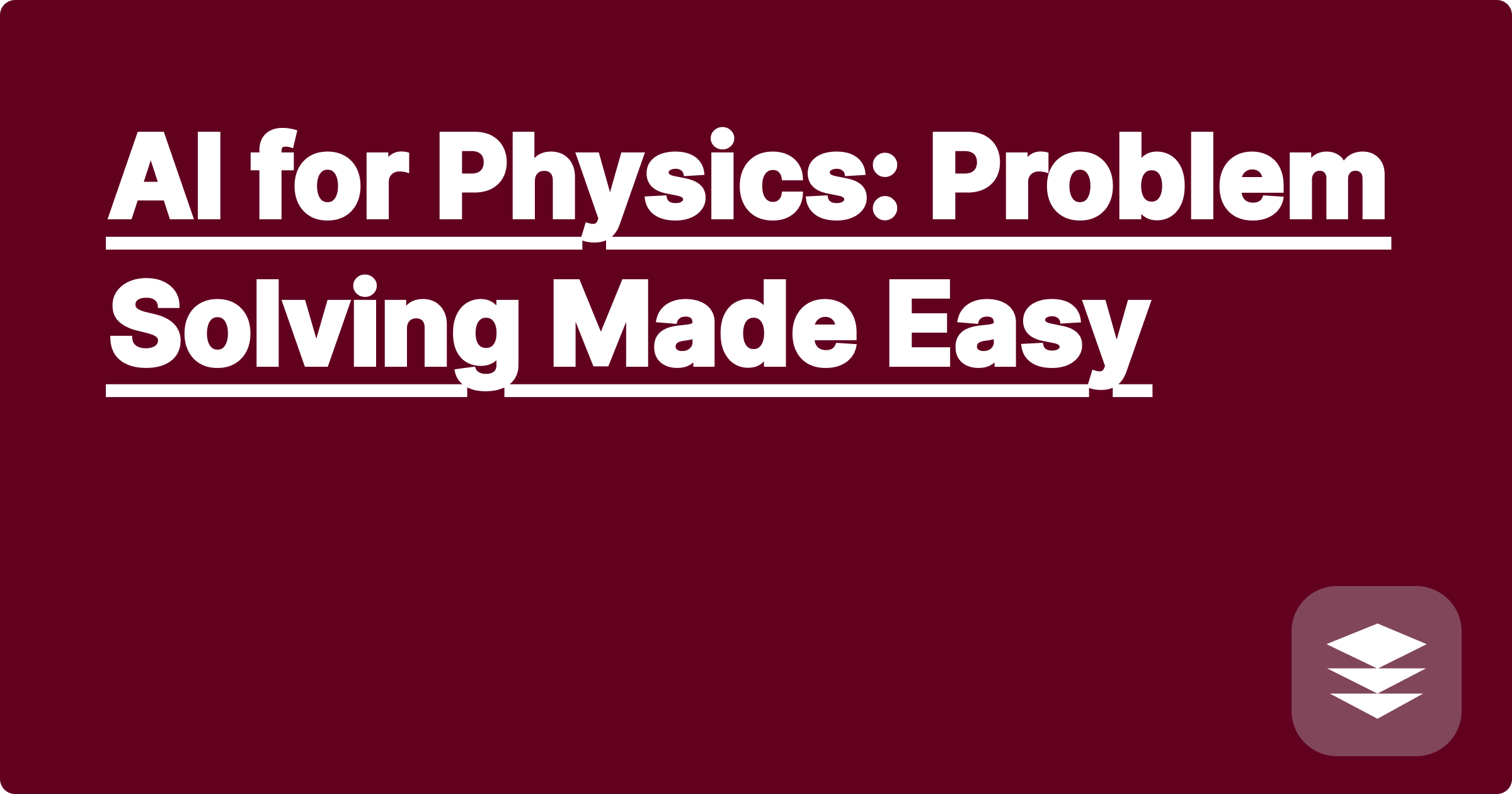 AI for Physics: Problem Solving Made Easy