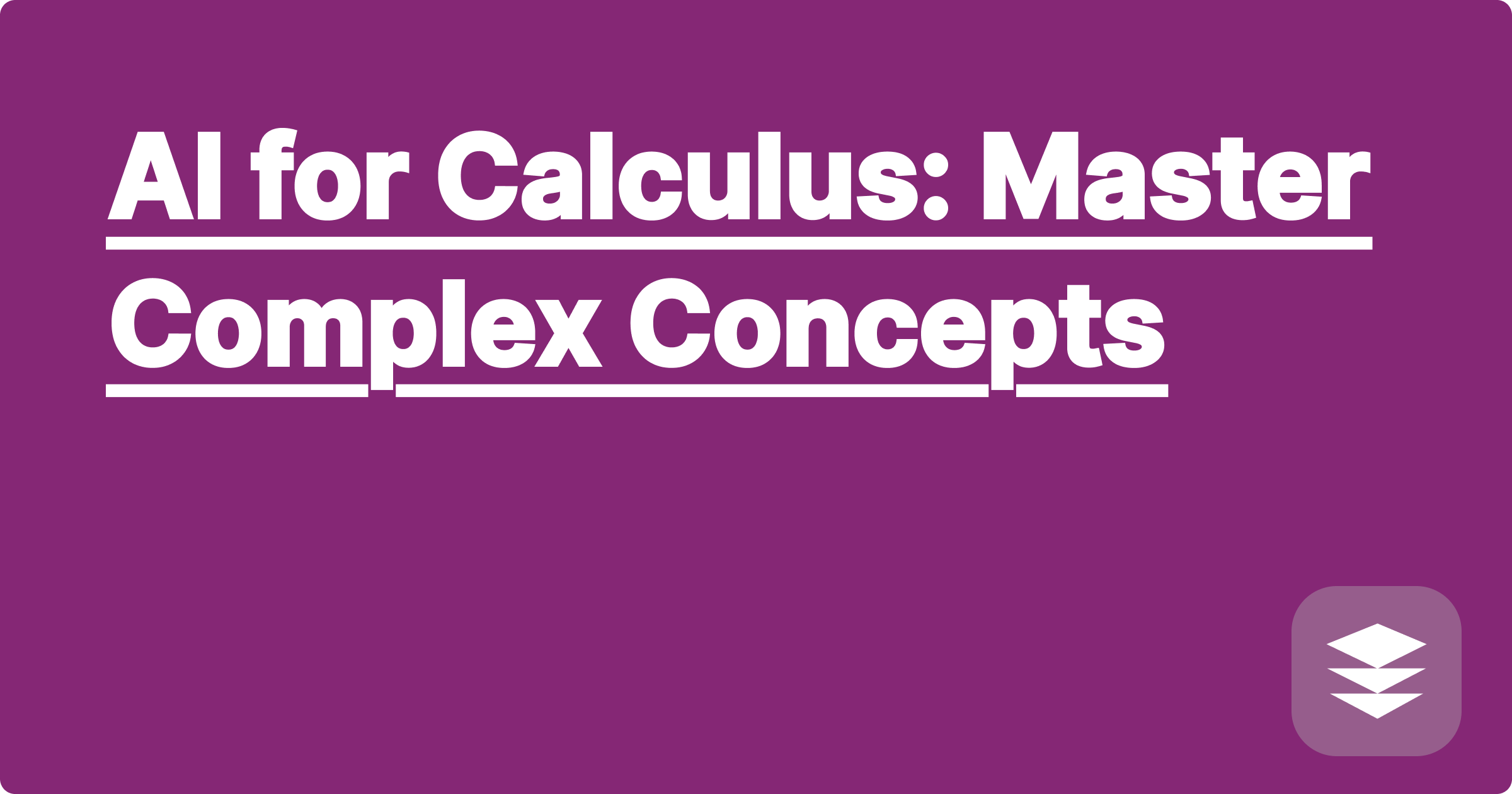AI for Calculus: Master Complex Concepts