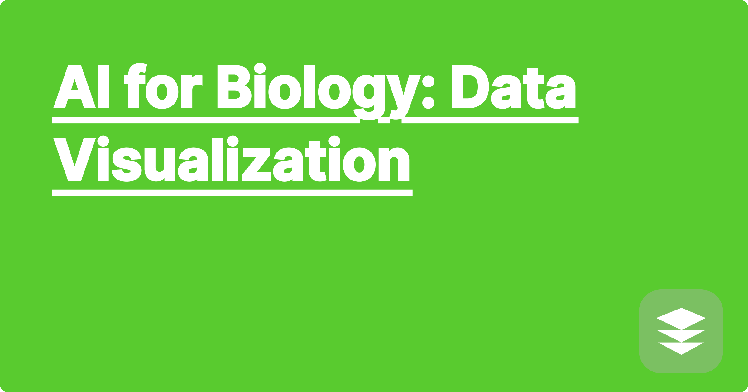 AI for Biology: Data Visualization