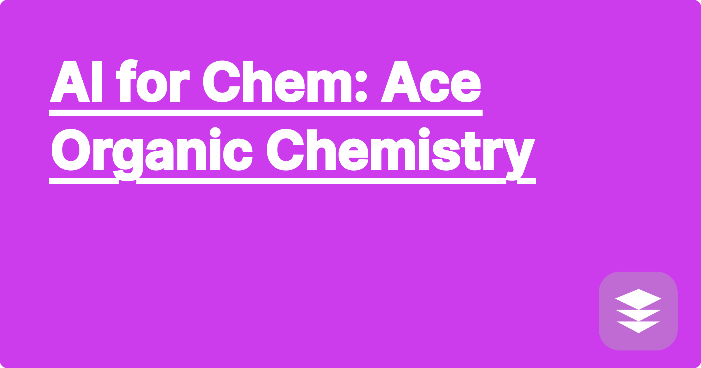 AI for Chem: Ace Organic Chemistry
