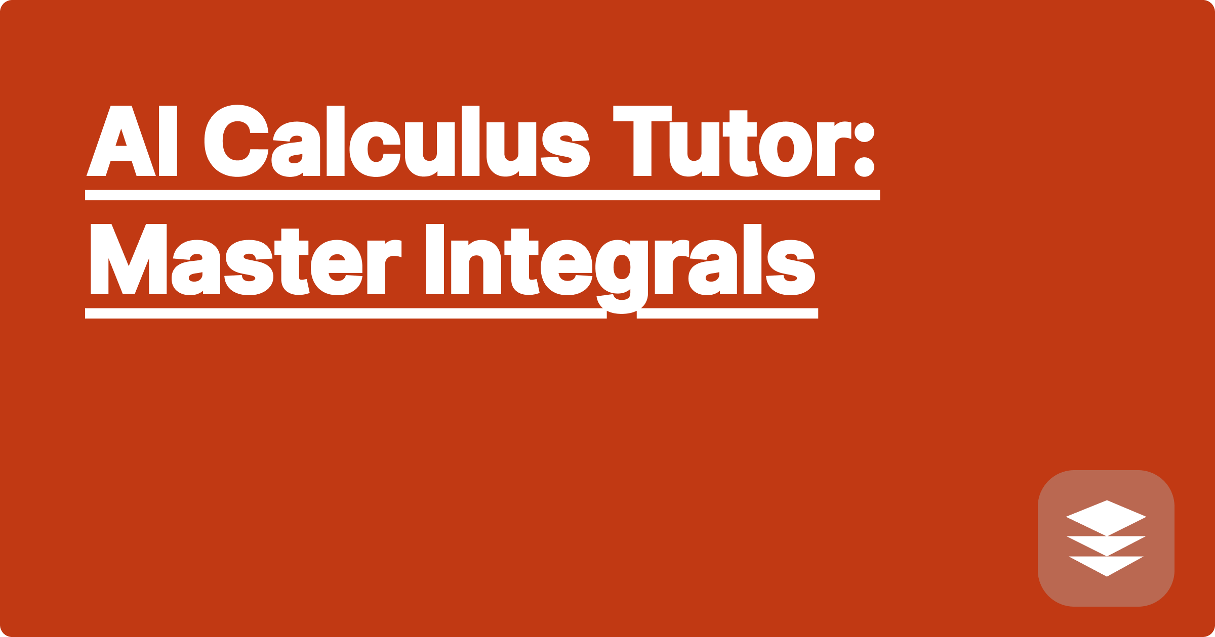 AI Calculus Tutor: Master Integrals