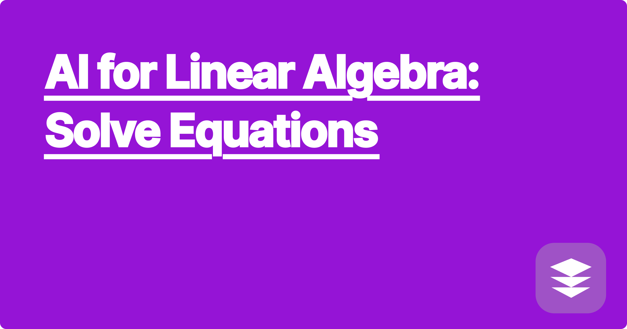 AI for Linear Algebra: Solve Equations