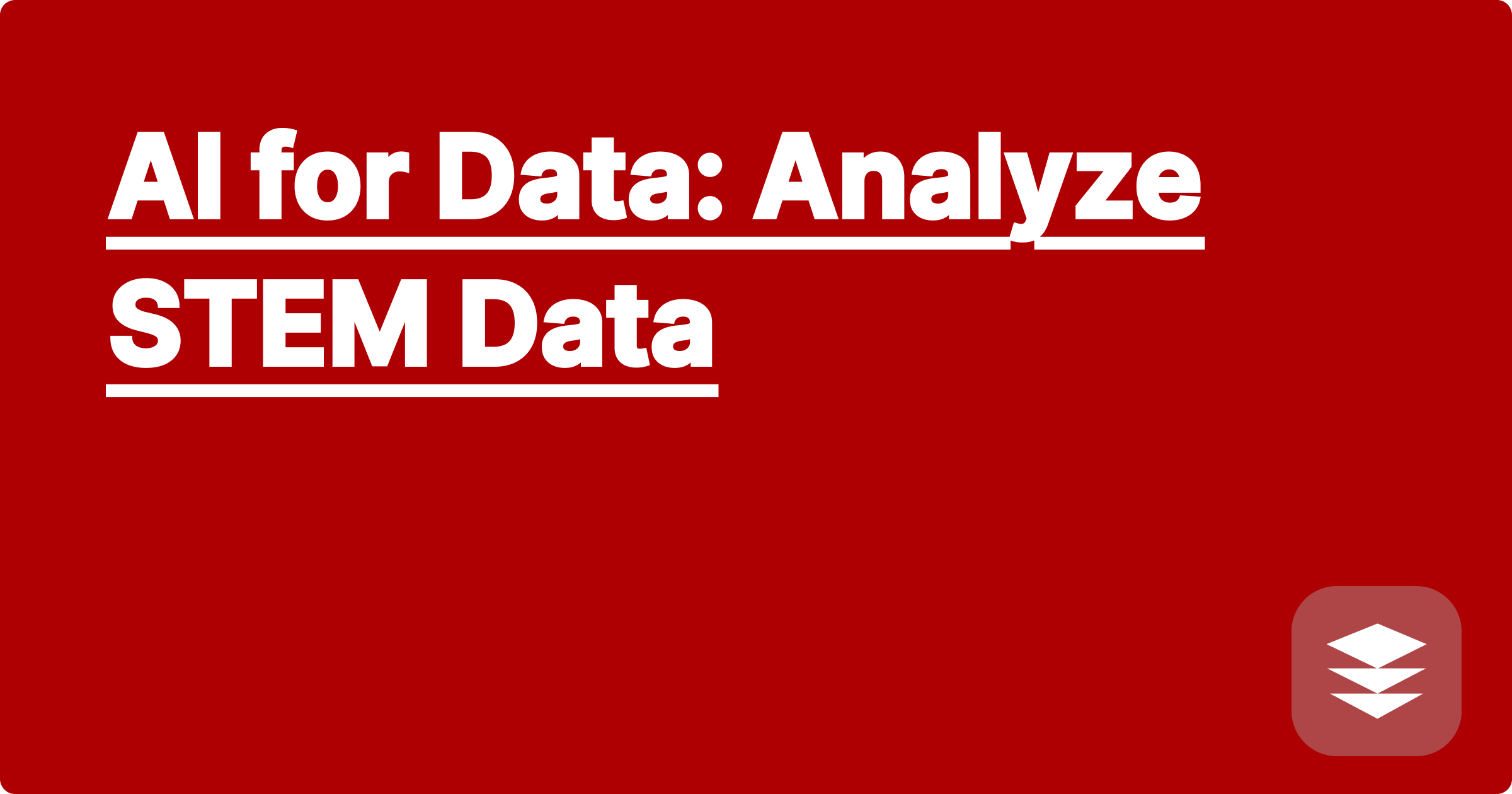 AI for Data: Analyze STEM Data
